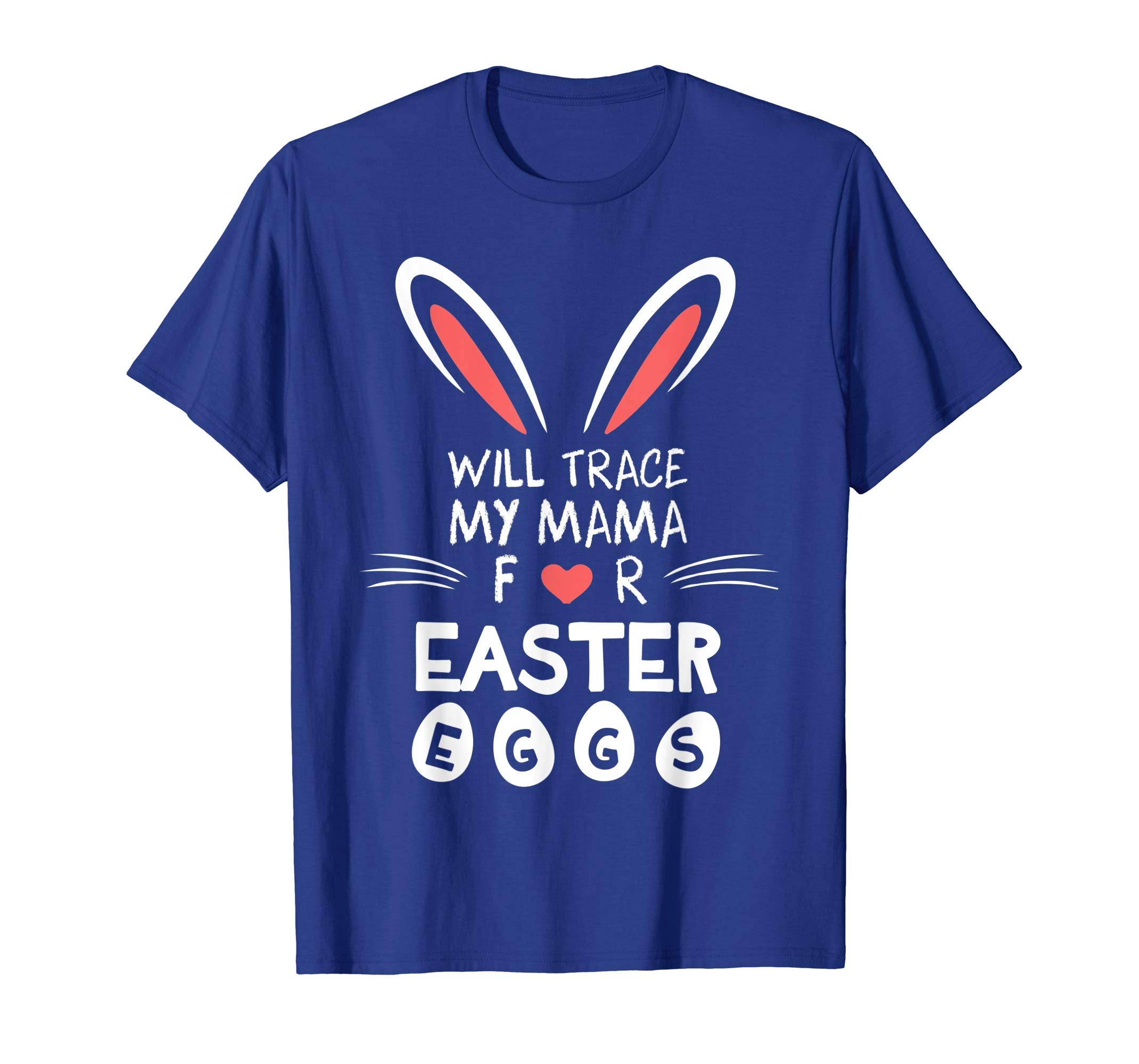 Bunny Heart Face Will Trade My Mama For Easter Eggs Shirt