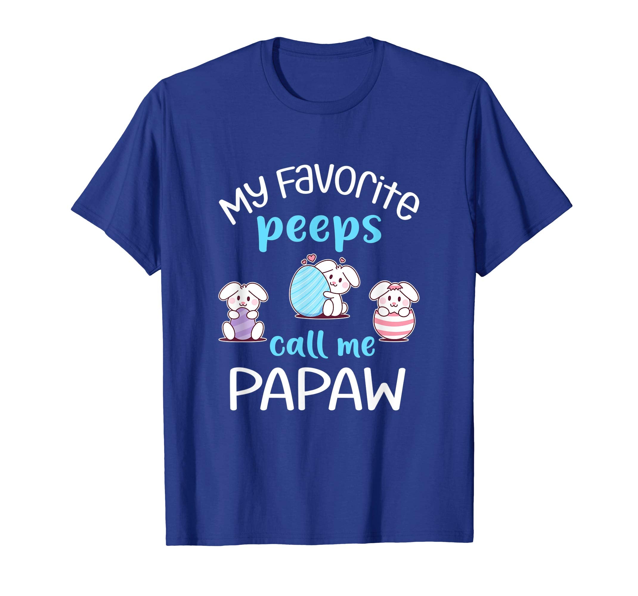My Favorite Peeps Call Me Papaw Tshirt Happy Easter Day