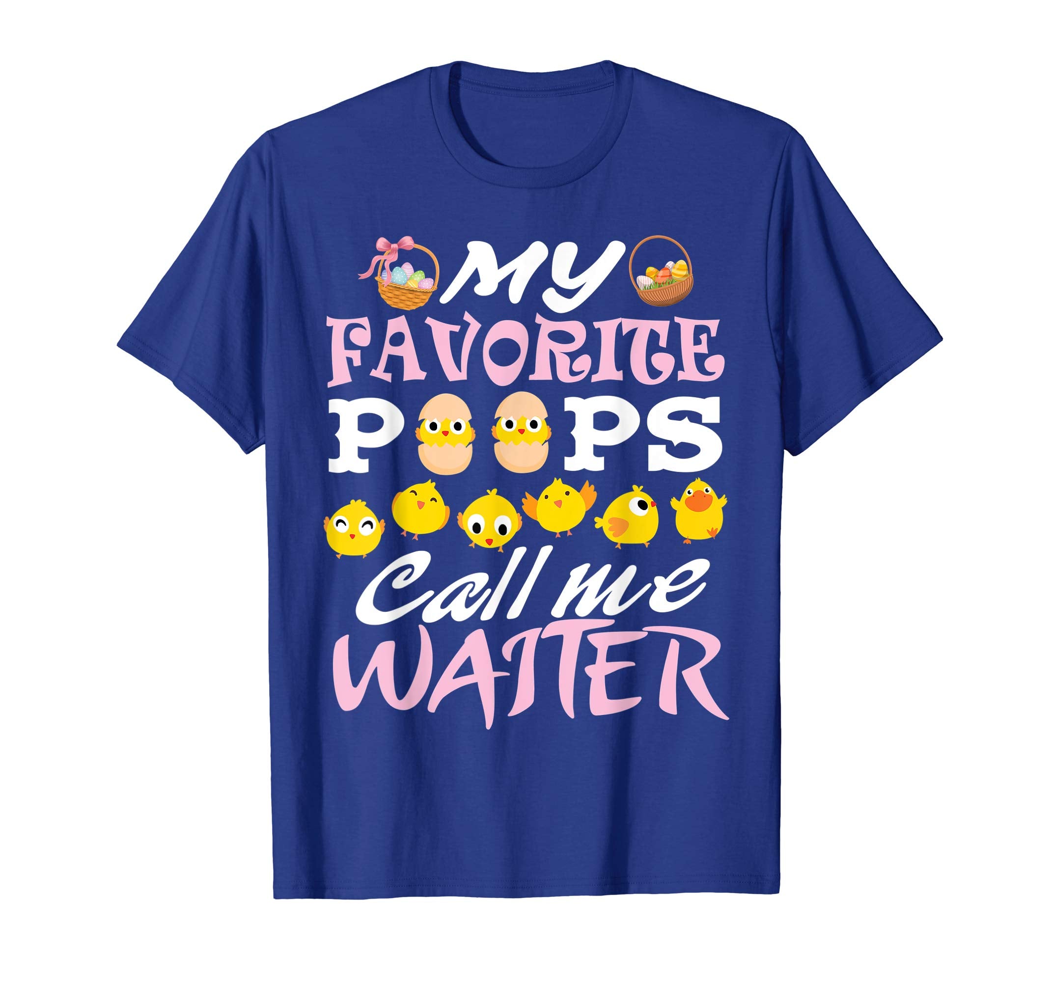 My Favorite Peeps Chicks Call Me Waiter Easter Eggs Shirt