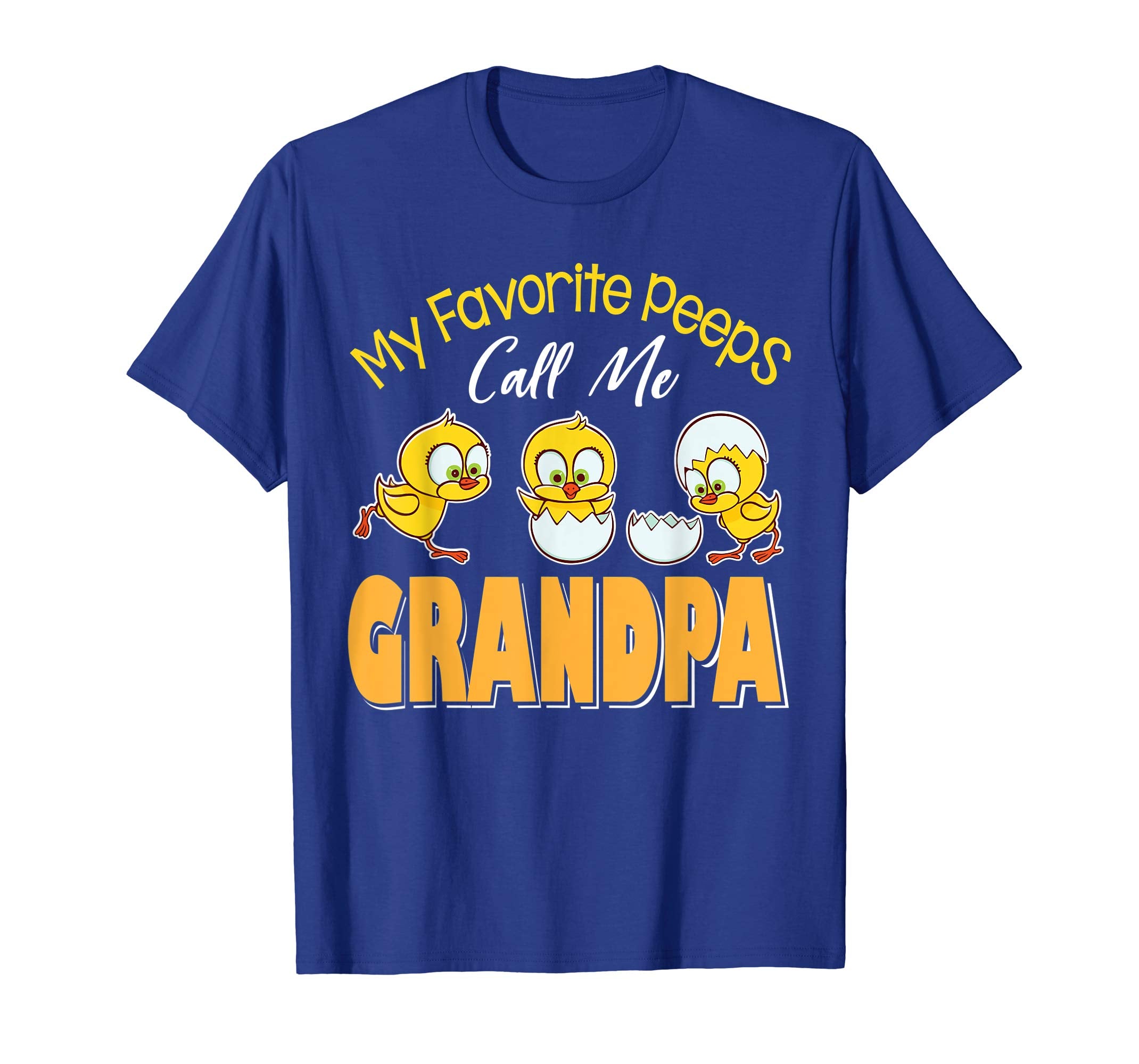 My Favorite Peeps Chicks Call Me Grandpa Happy Easter Shirt