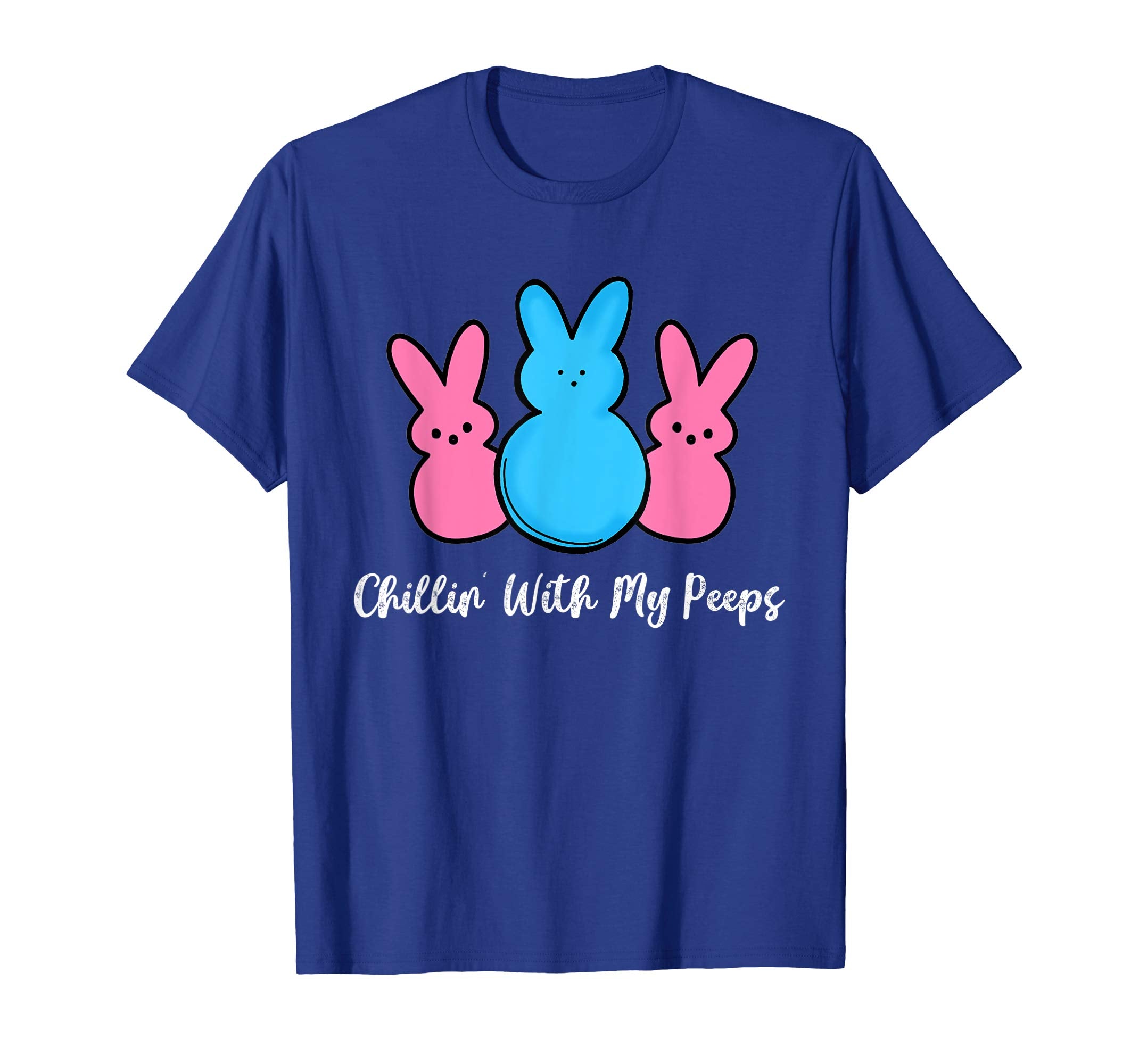 Chillin' With My Peeps Happy Easter Day T-Shirt