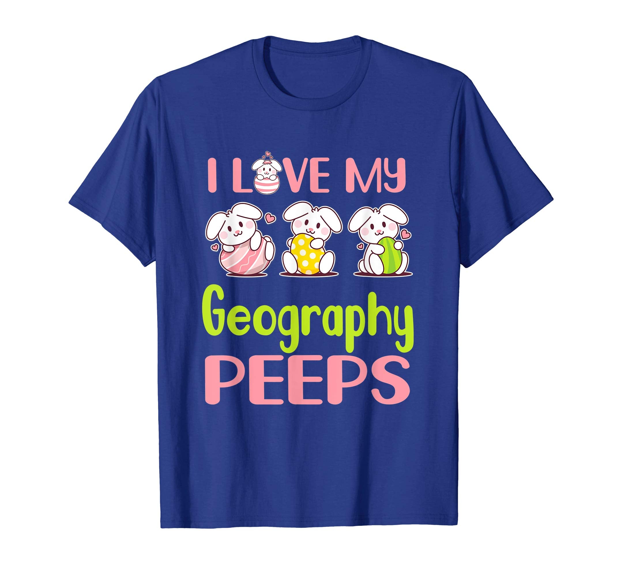 I Love My Geography Peeps Happy Easter Teacher Shirt