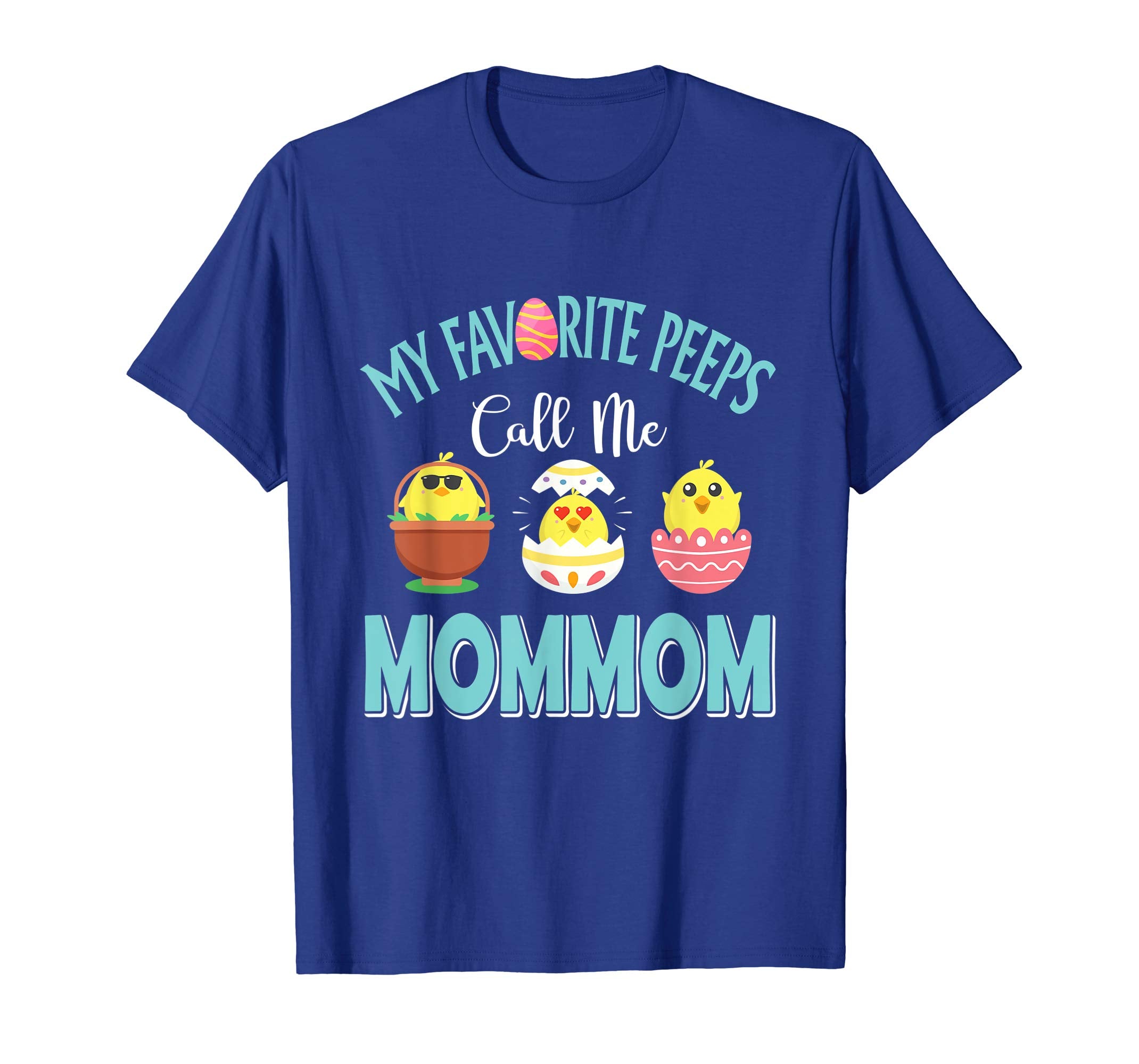 My Favorite Peeps Chicks Call Me Mommom Easter Shirt
