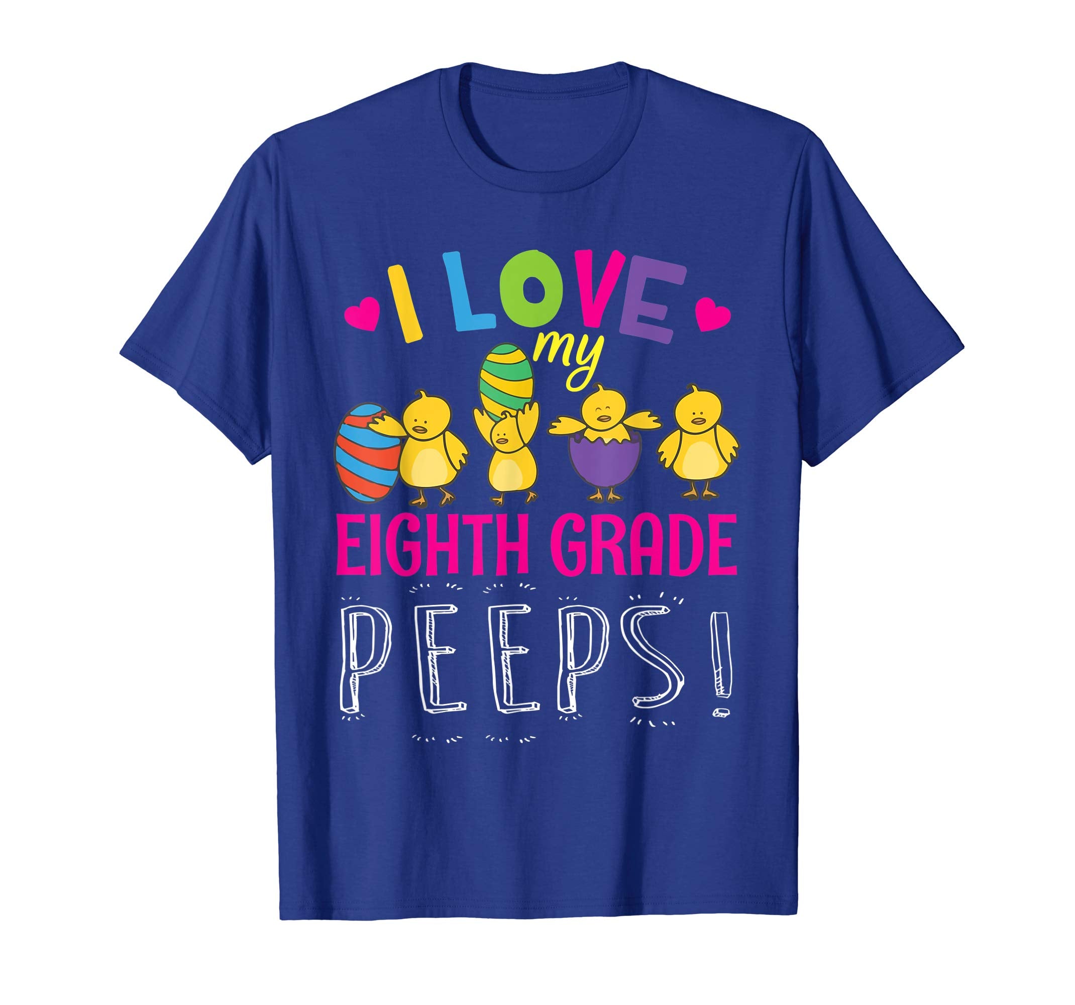 Hearts Chicks Easter Eggs I Love My Eighth Grade Peeps Shirt