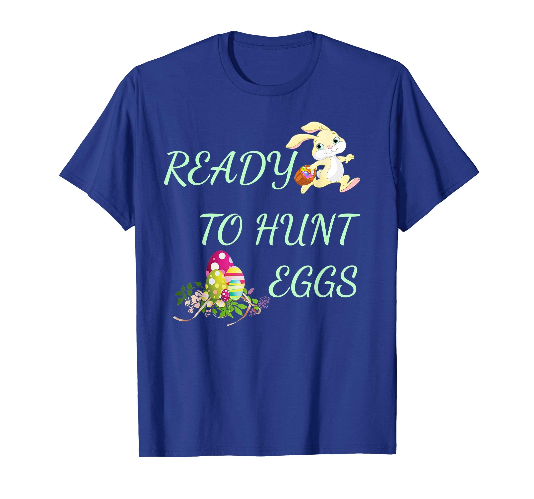 Easter Tshirt ready to hunt Eggs