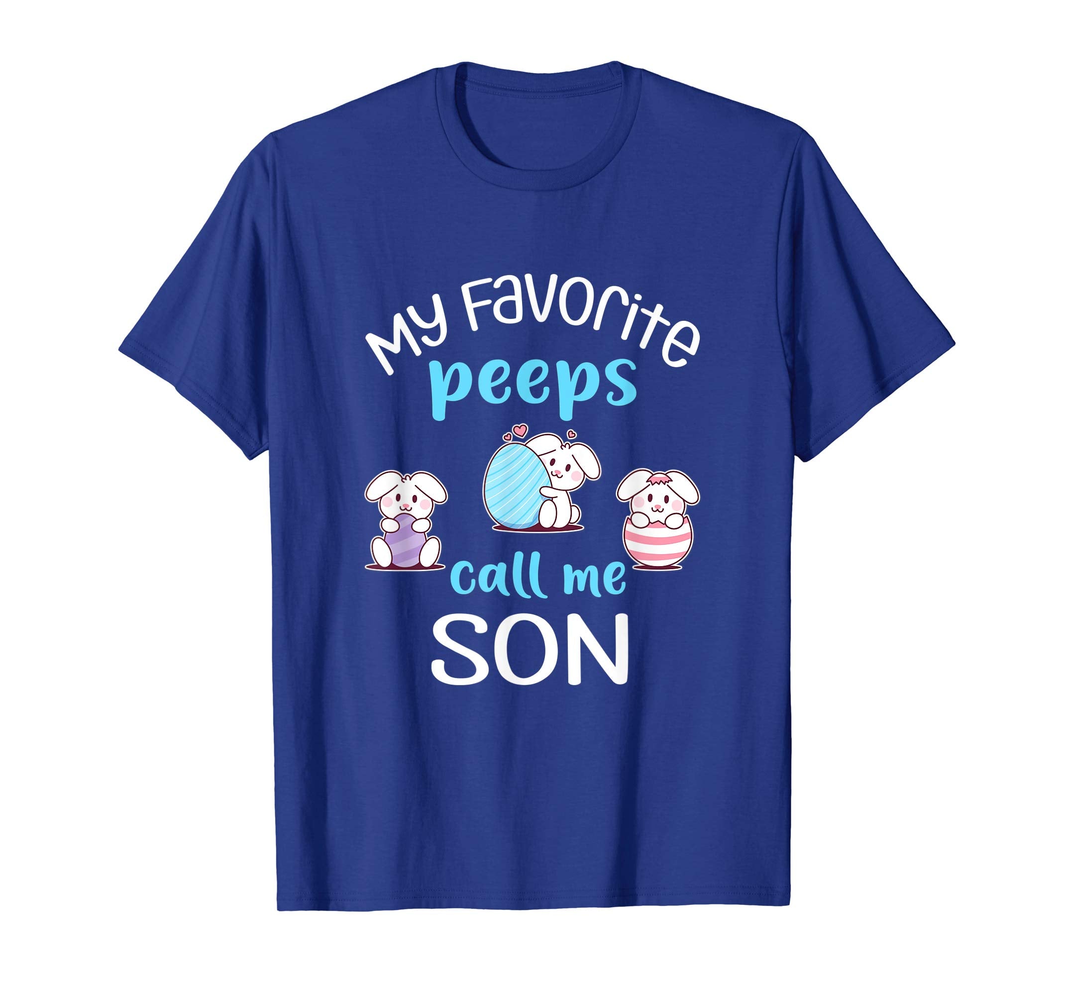 My Favorite Peeps Call Me Son Tshirt Happy Easter Day