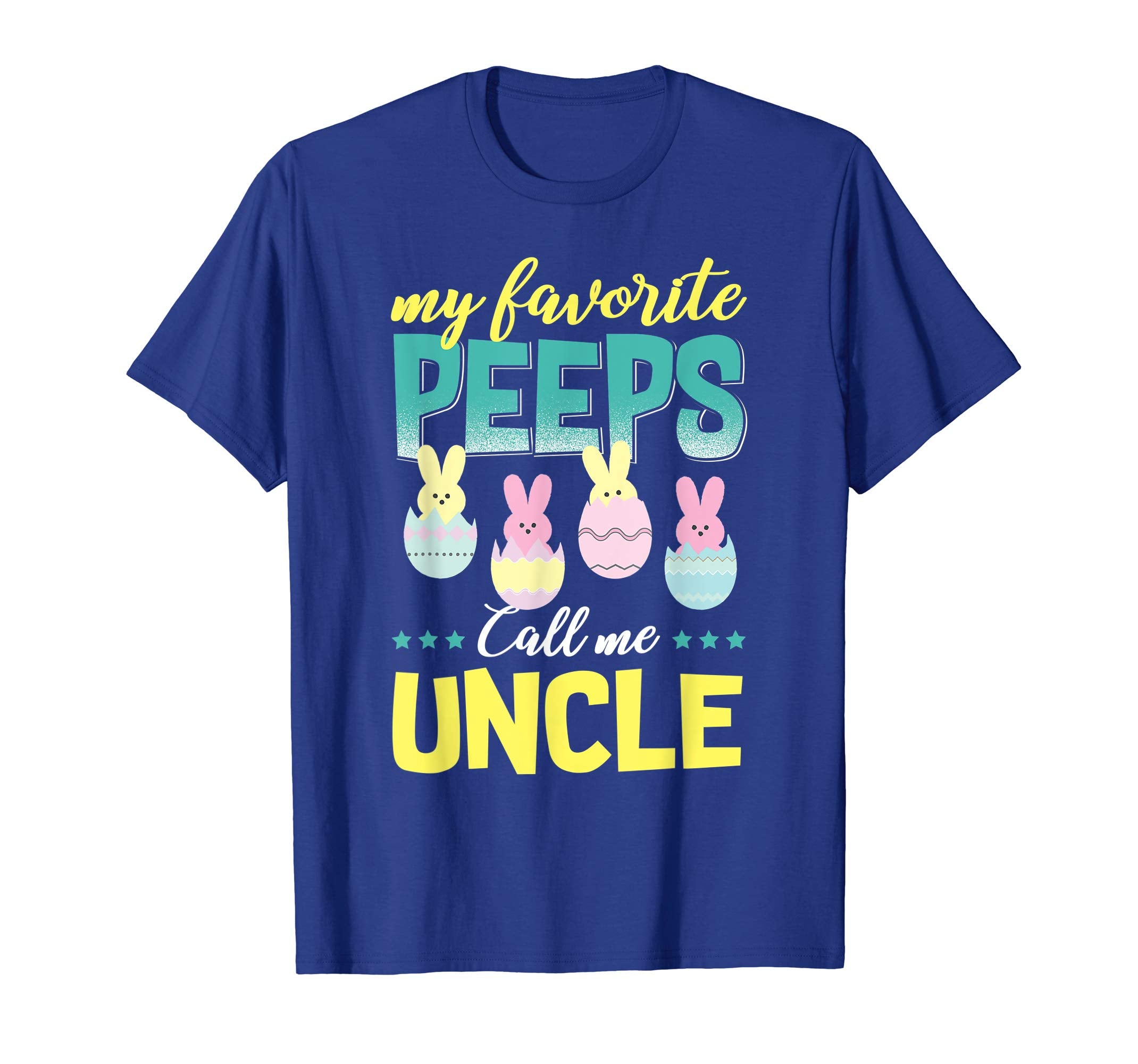 My Favorite Peeps Call Me Uncle T-Shirt Easter Gift Shirt