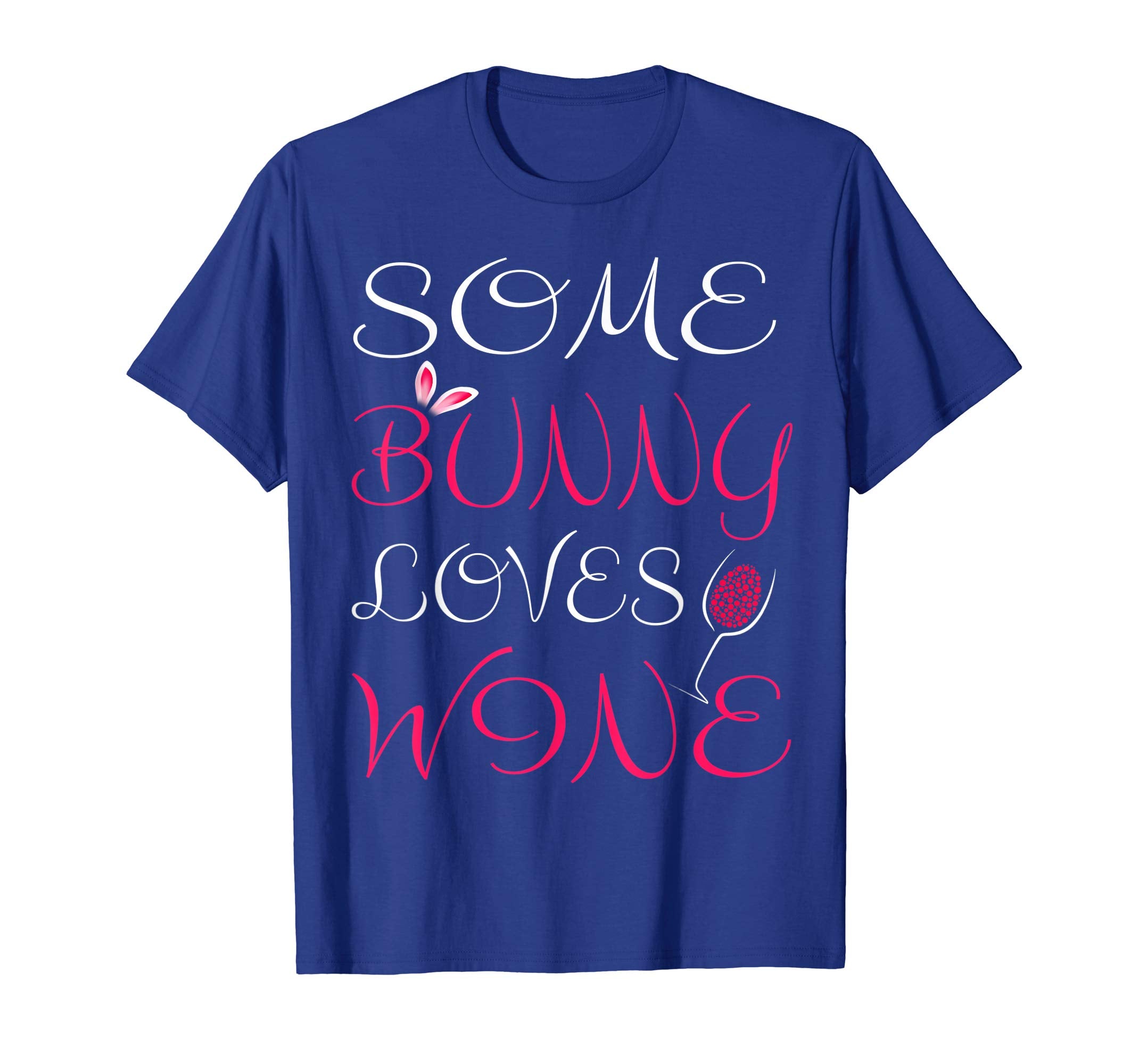 Some Bunny Loves Wine Mom Easter T Shirt Cute Women Wife