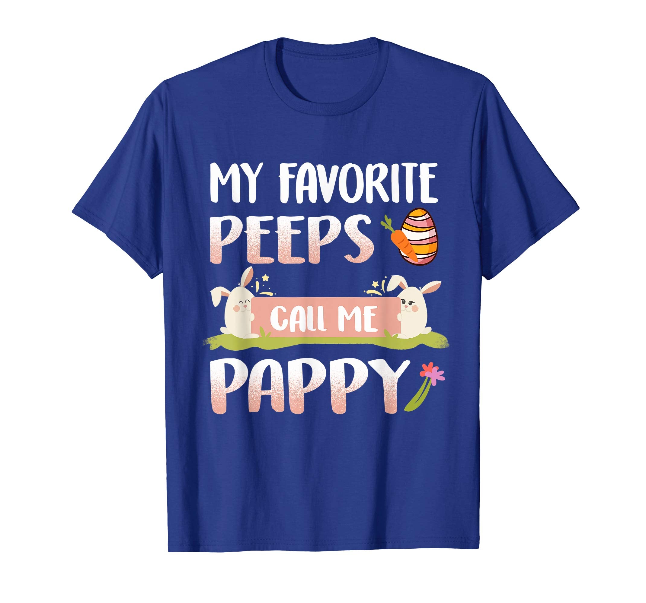 My Favorite Peeps Call Me Pappy Happy Easter T-Shirt