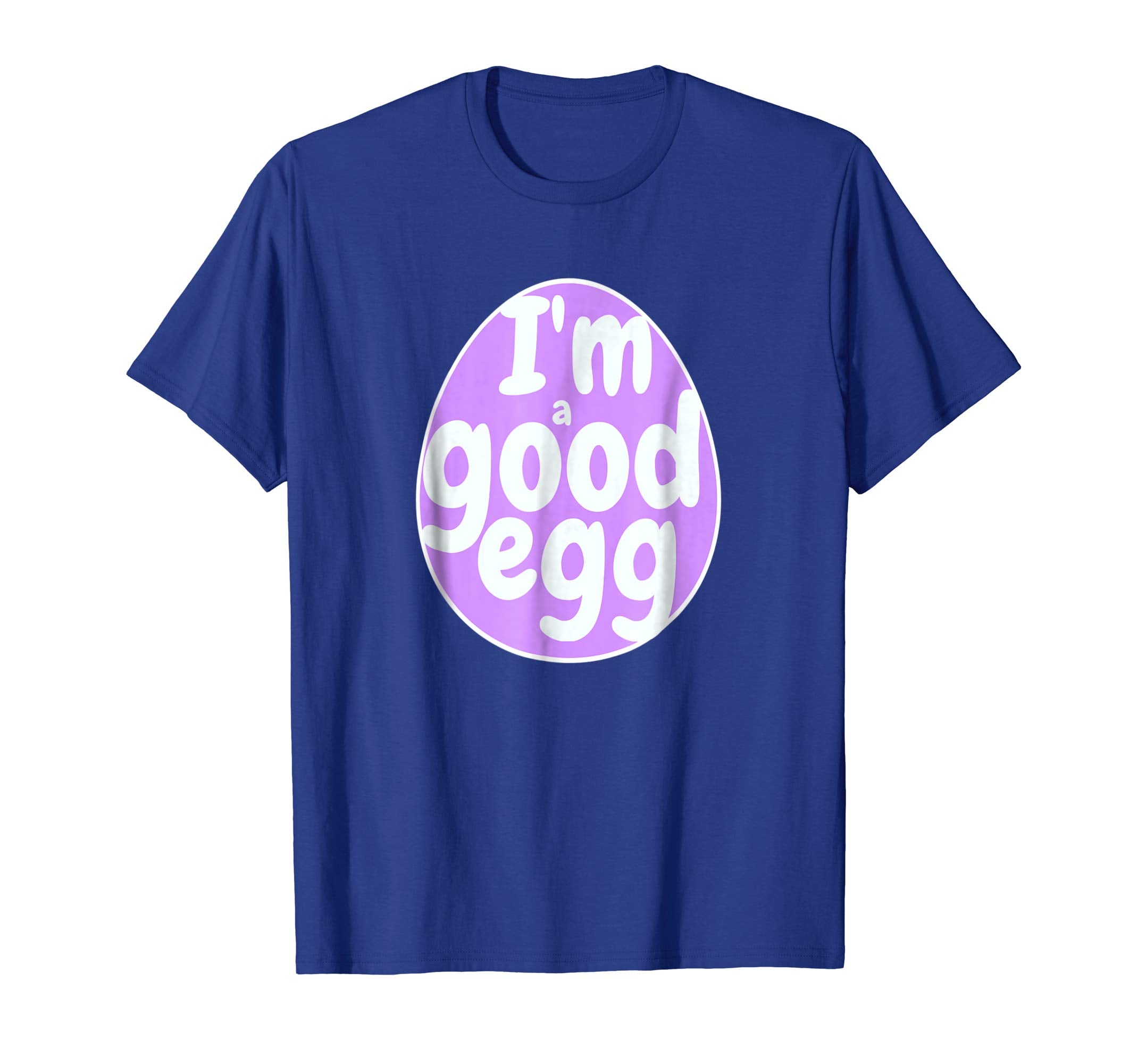 Funny Easter Tshirt I'm a Good Egg