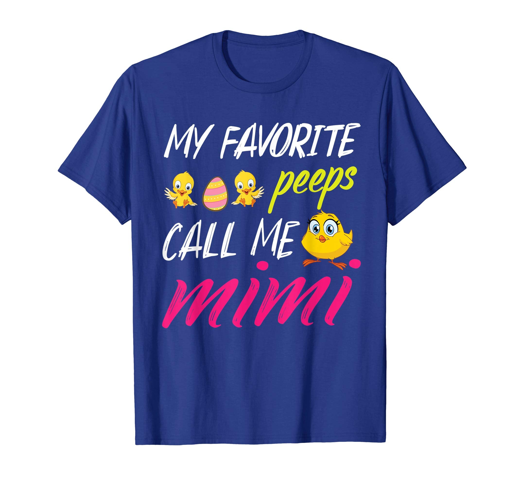 My Favorite Peeps Chicks Call Me Mimi Happy Easter Day Shirt