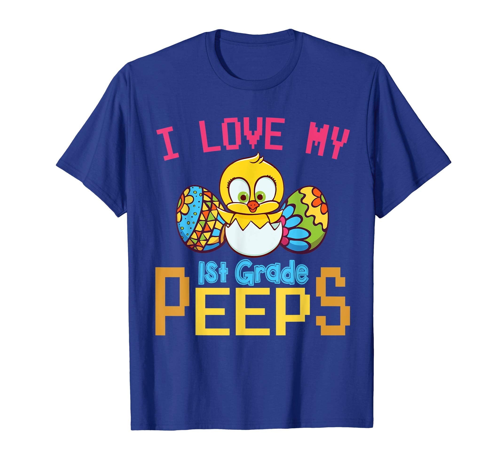 Chick &amp; Easter Eggs I Love My 1st Grade Peeps Happy Shirt