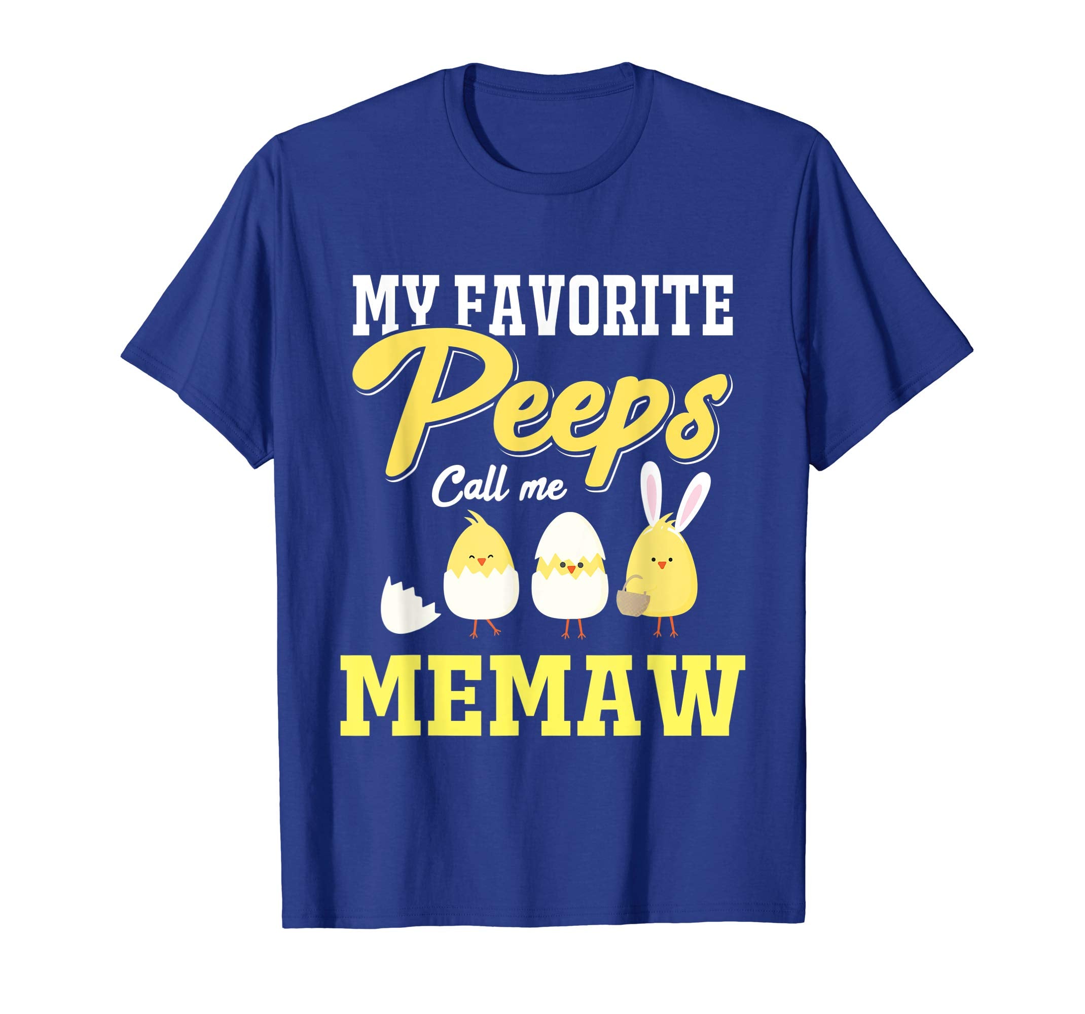 My Favorite Peeps Call Me Memaw Happy Easter T-Shirt