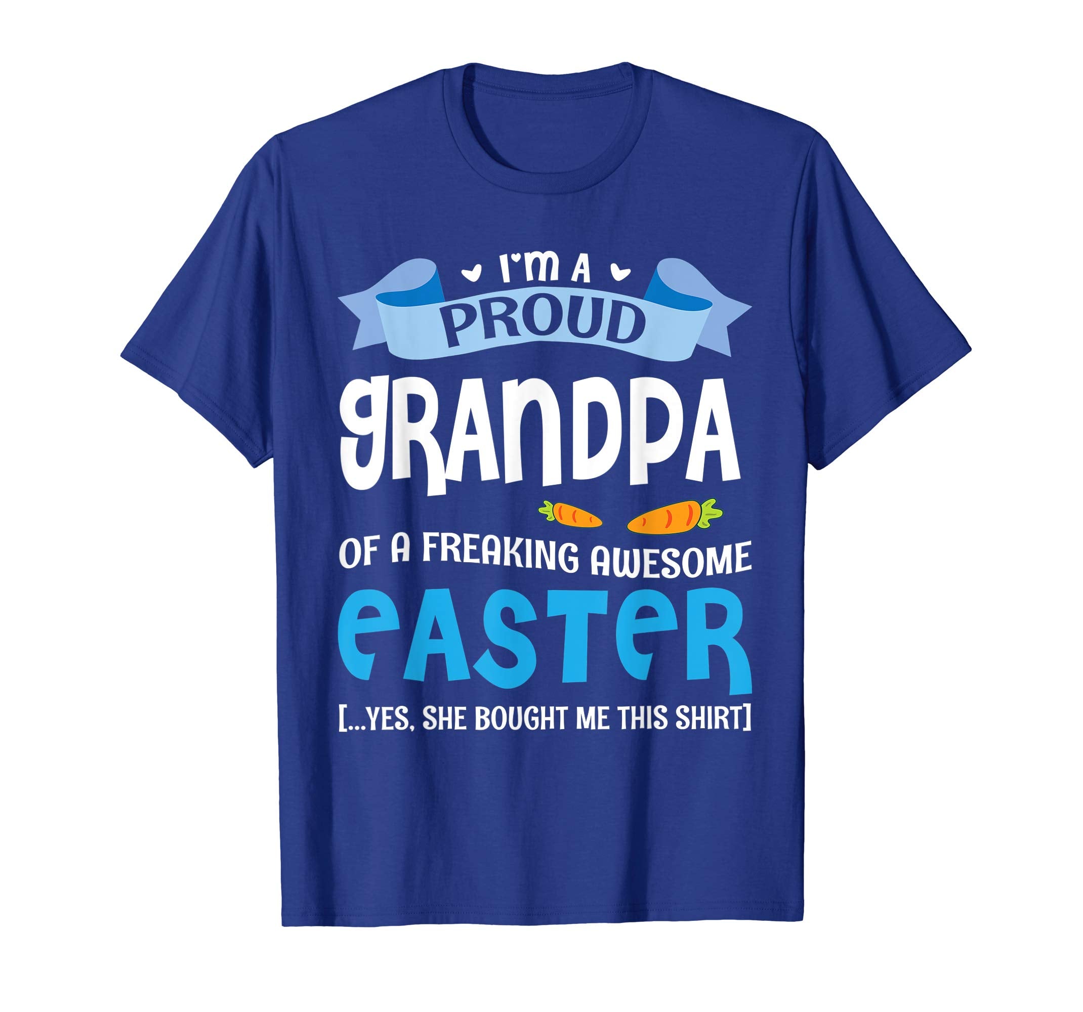 I'm A Proud Grandpa Of Freaking Awesome Easter Bought Shirt