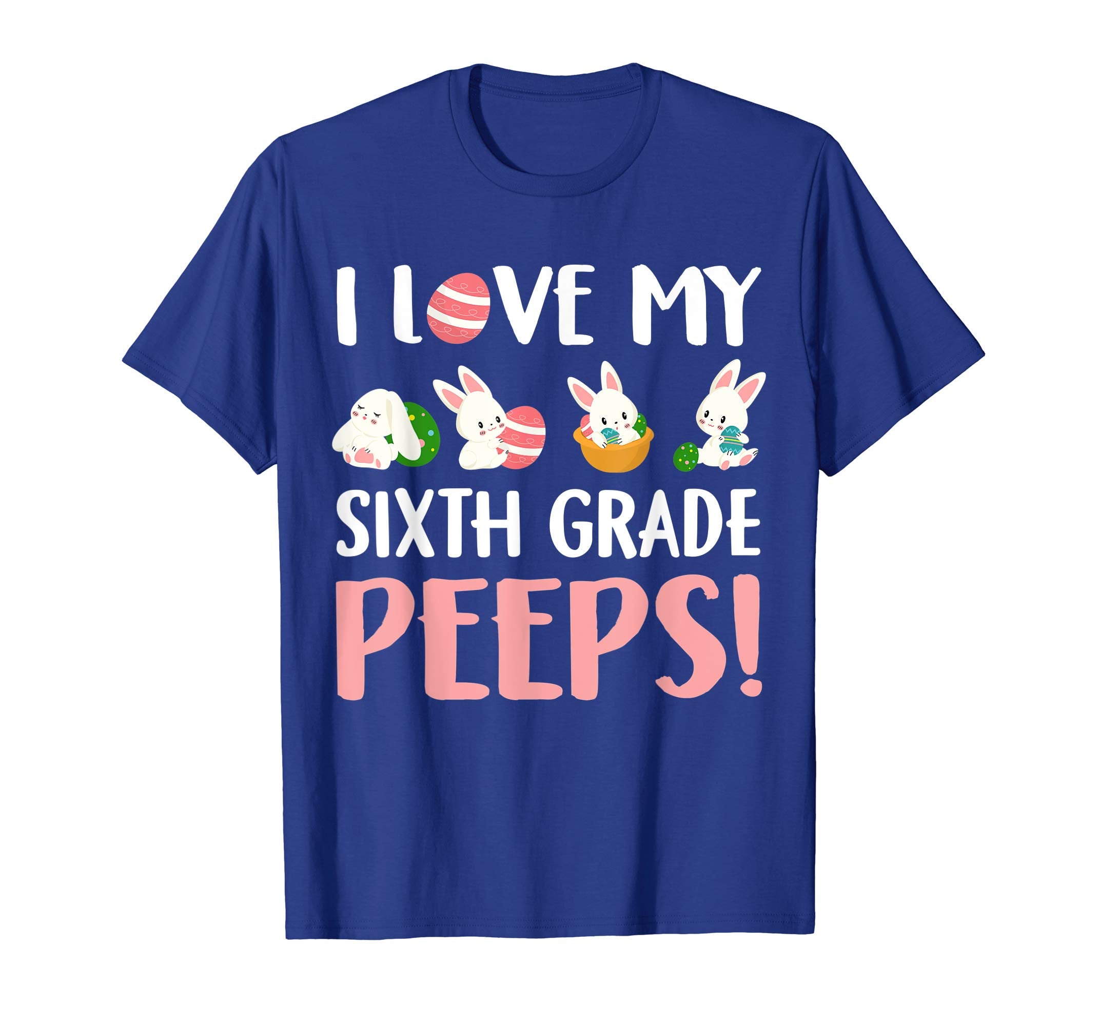 I Love My Sixth Grade Peeps Easter Day T-Shirt