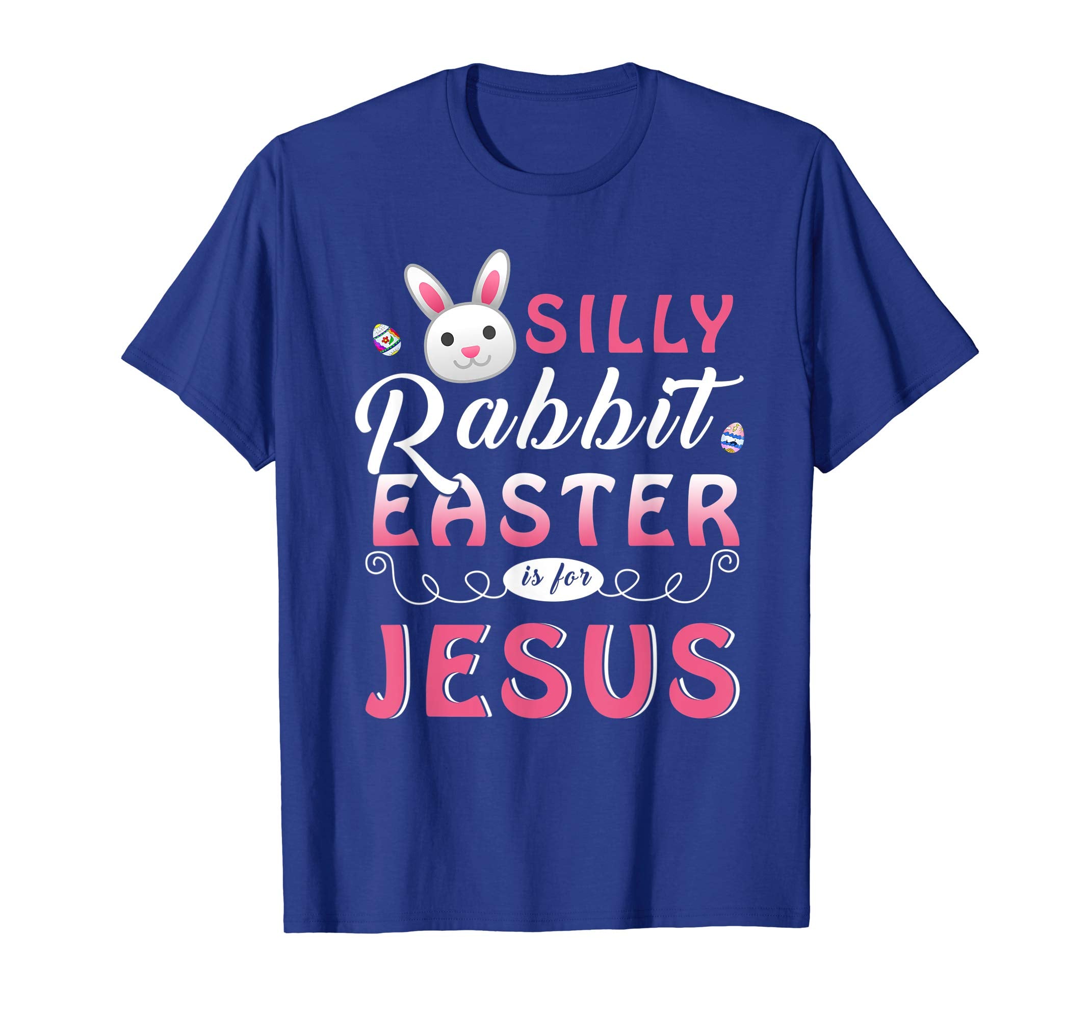 Silly Rabbit Easter Is For Jesus T-Shirt-Funny Christian Tee