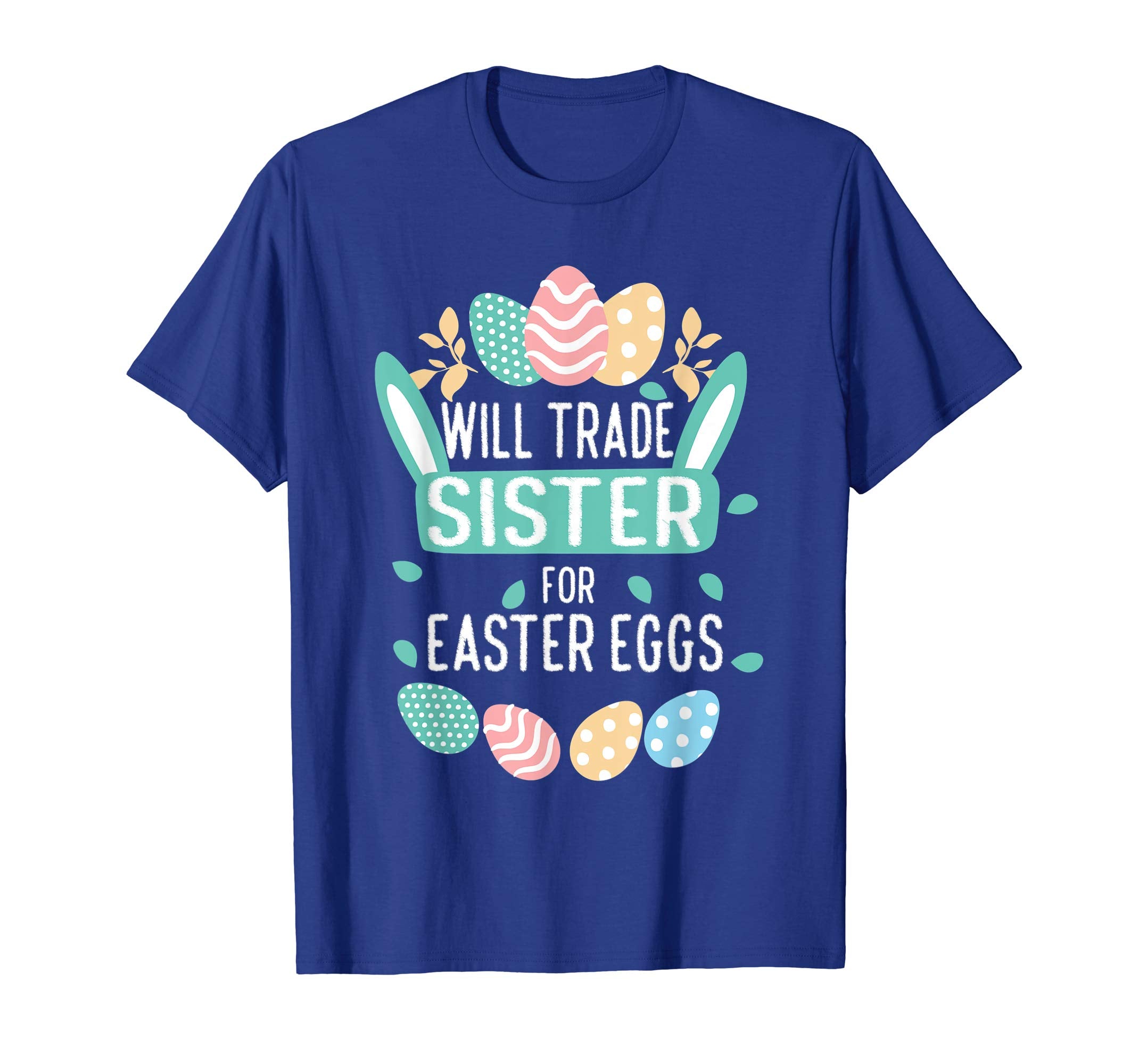 Boys Easter Bunny Gift Shirt Will Trade Sister For Eggs Tee