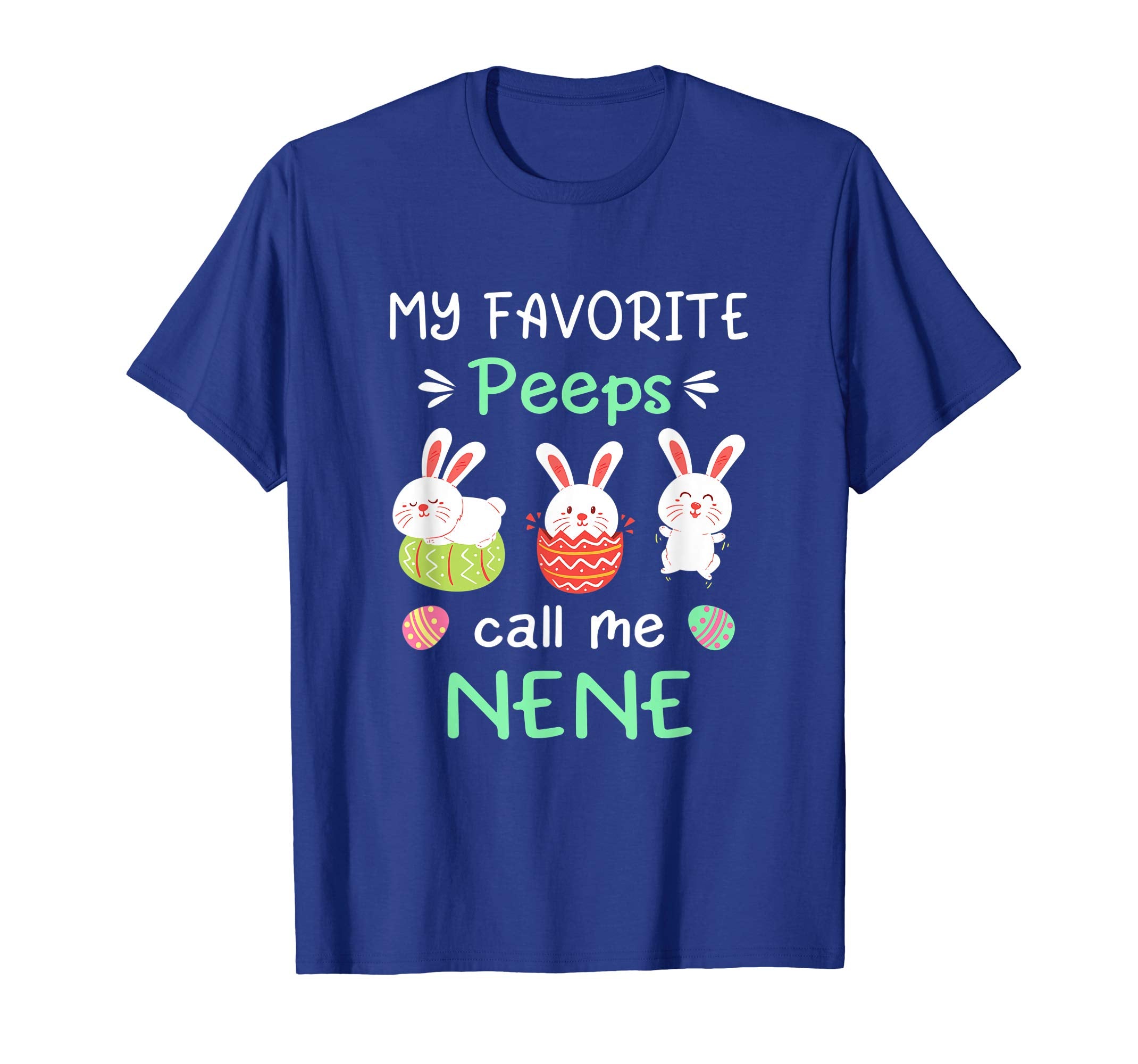 My Favorite Peeps Call Me Nene Shirt Happy Easter Day