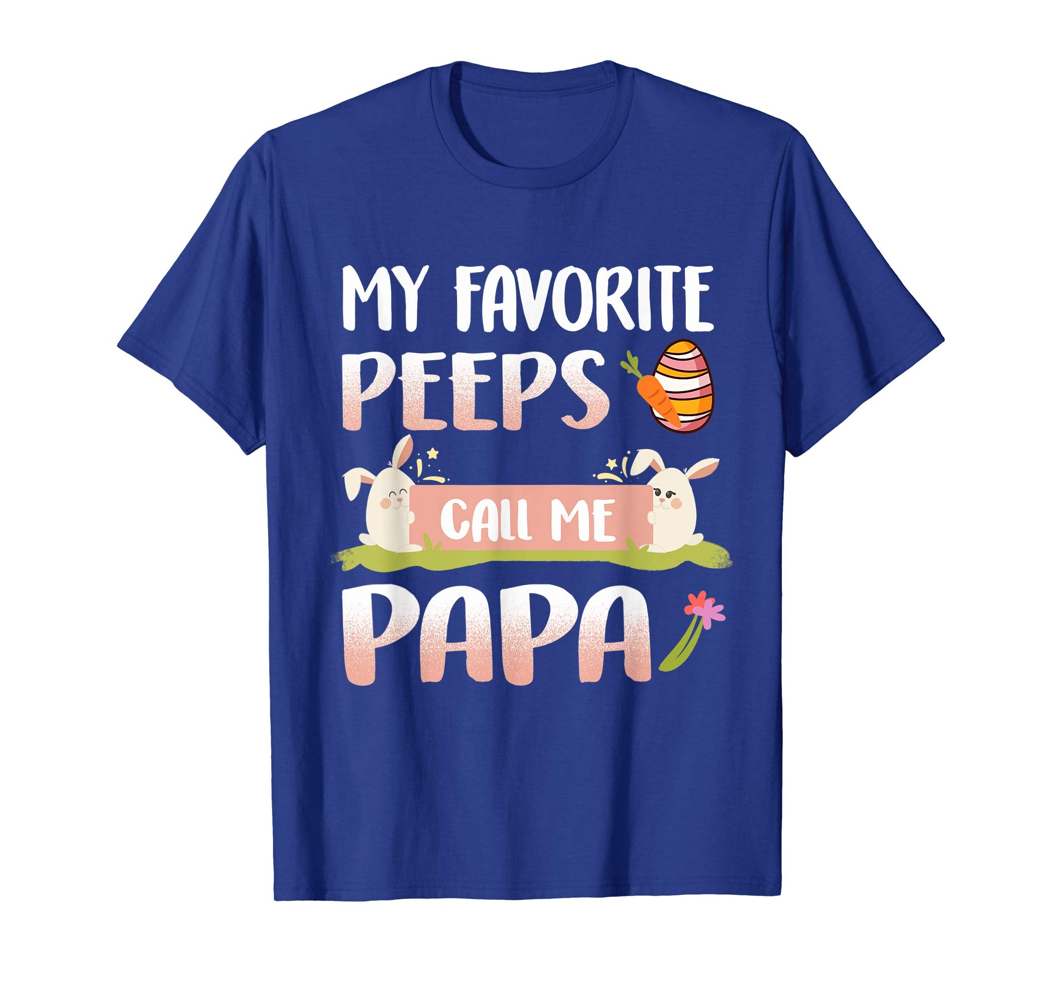 My Favorite Peeps Call Me Papa Happy Easter T-Shirt