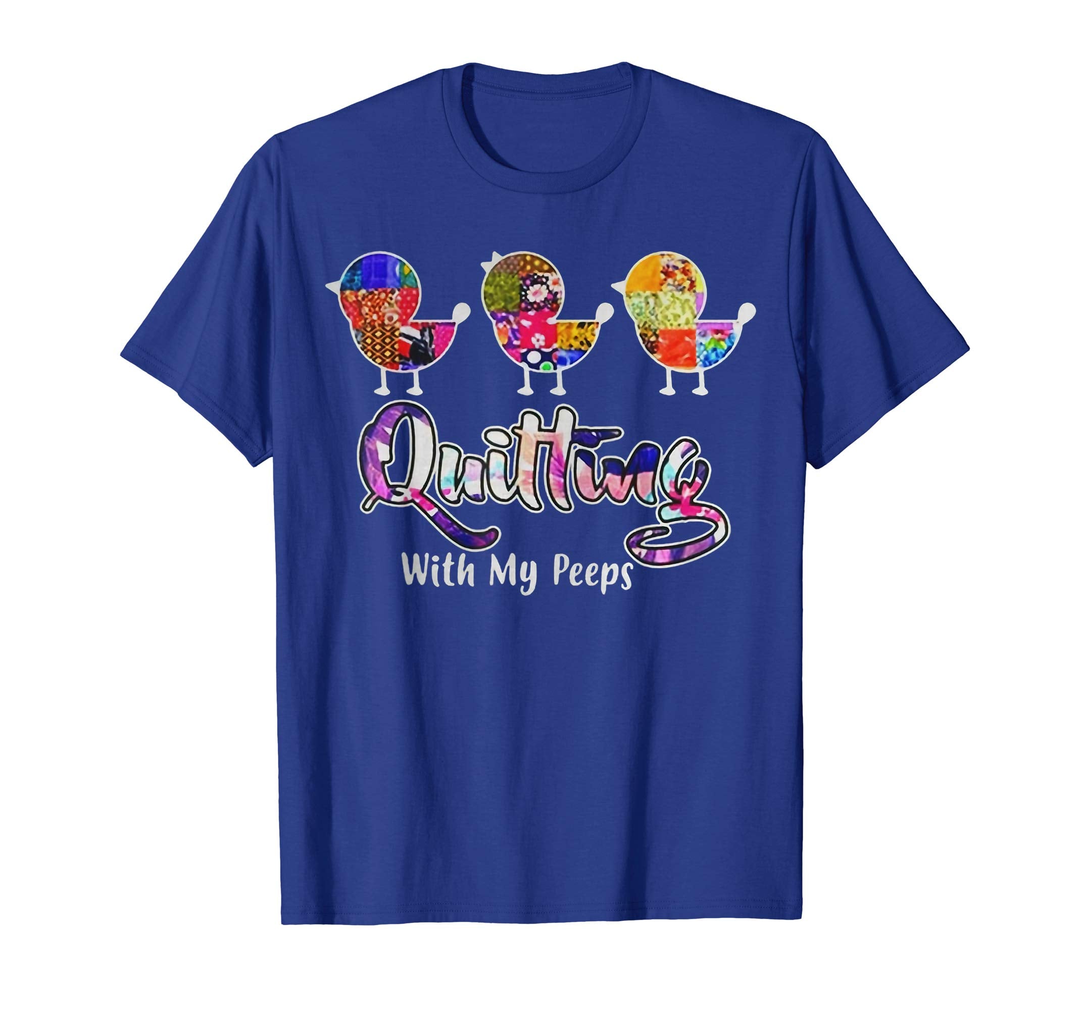 Quilting with my peeps t-shirts Easter T shirt