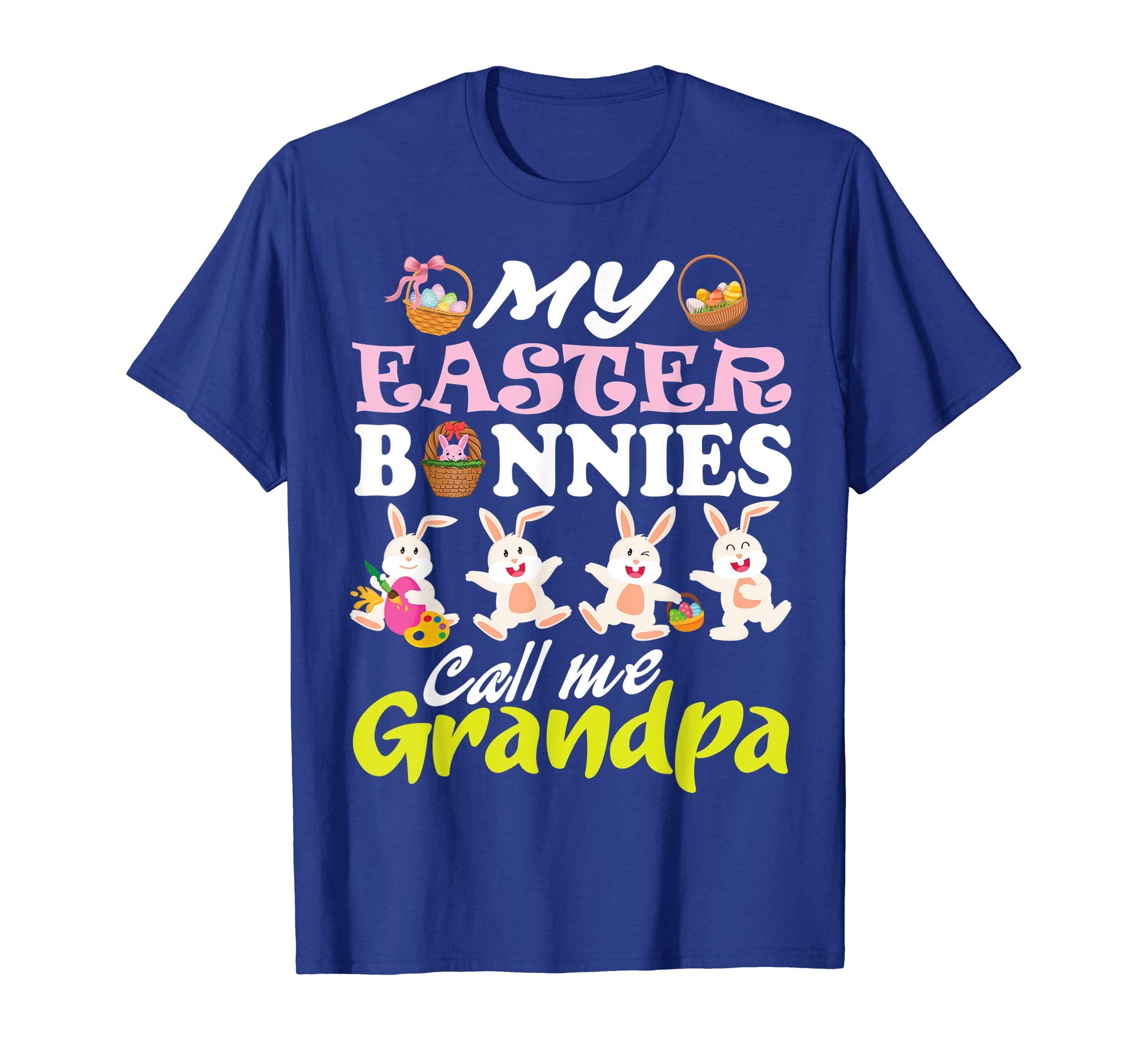 My Easter Bunnies Call Me Grandpa Easter Eggs Happy Shirt