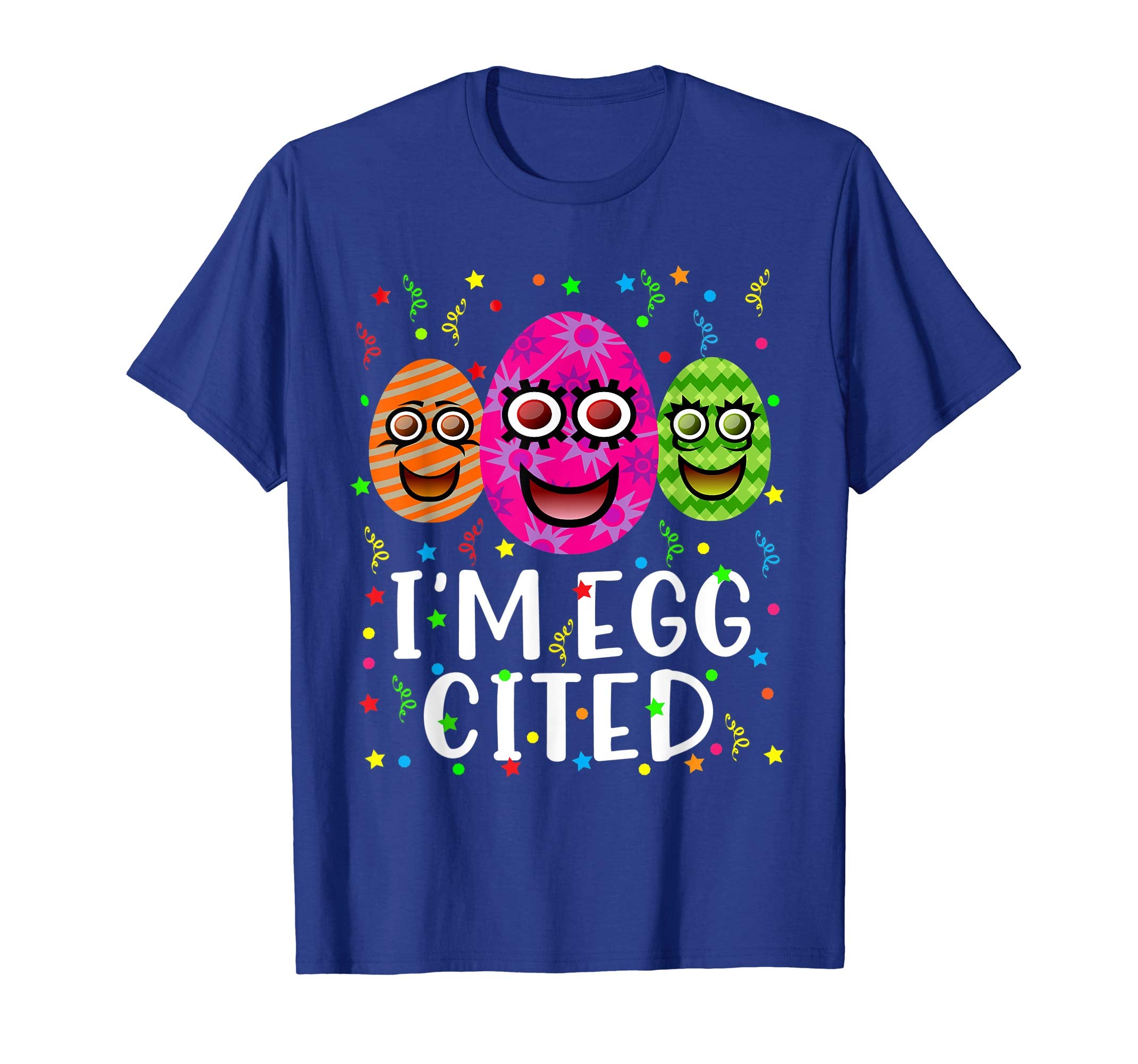 I'm Egg Cited T Shirt Egg Hunter Funny Easter Gift Shirt