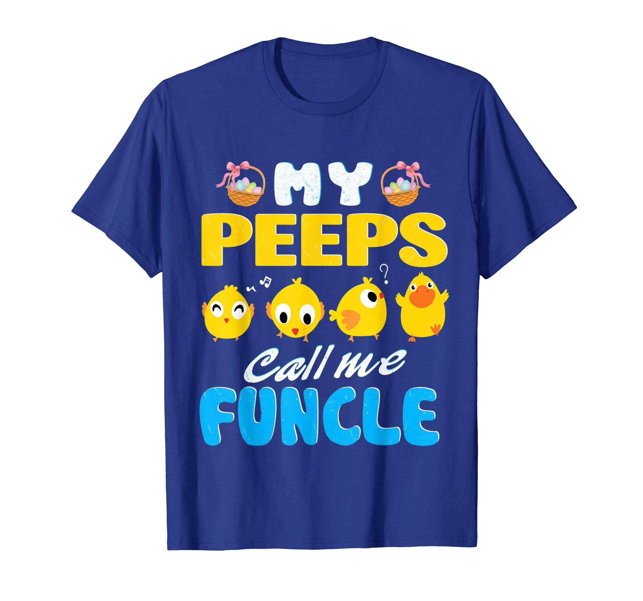 My Peeps Chicks Call Me Funcle Happy Easter Day Cute Shirt
