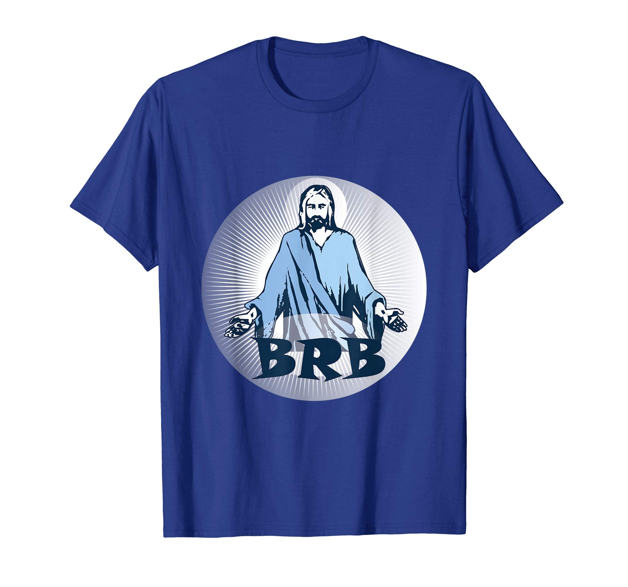 Jesus BRB Easter Resurrection Funny Christian Shirt