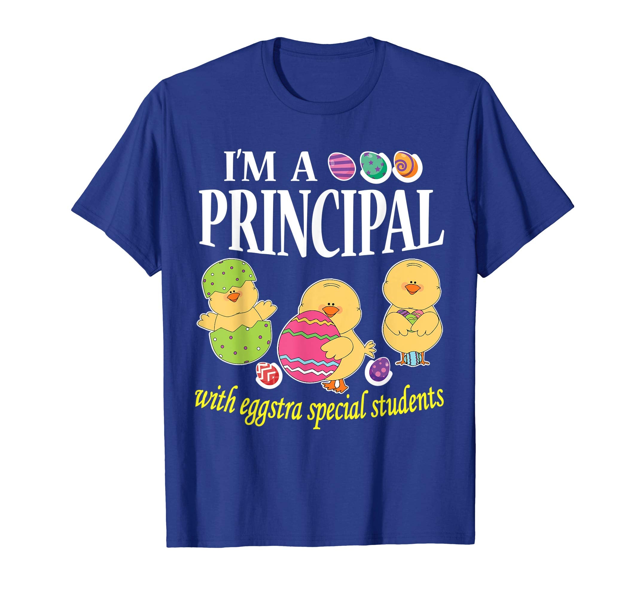 I'm A Principal With Eggstra Special Students Easter Shirt