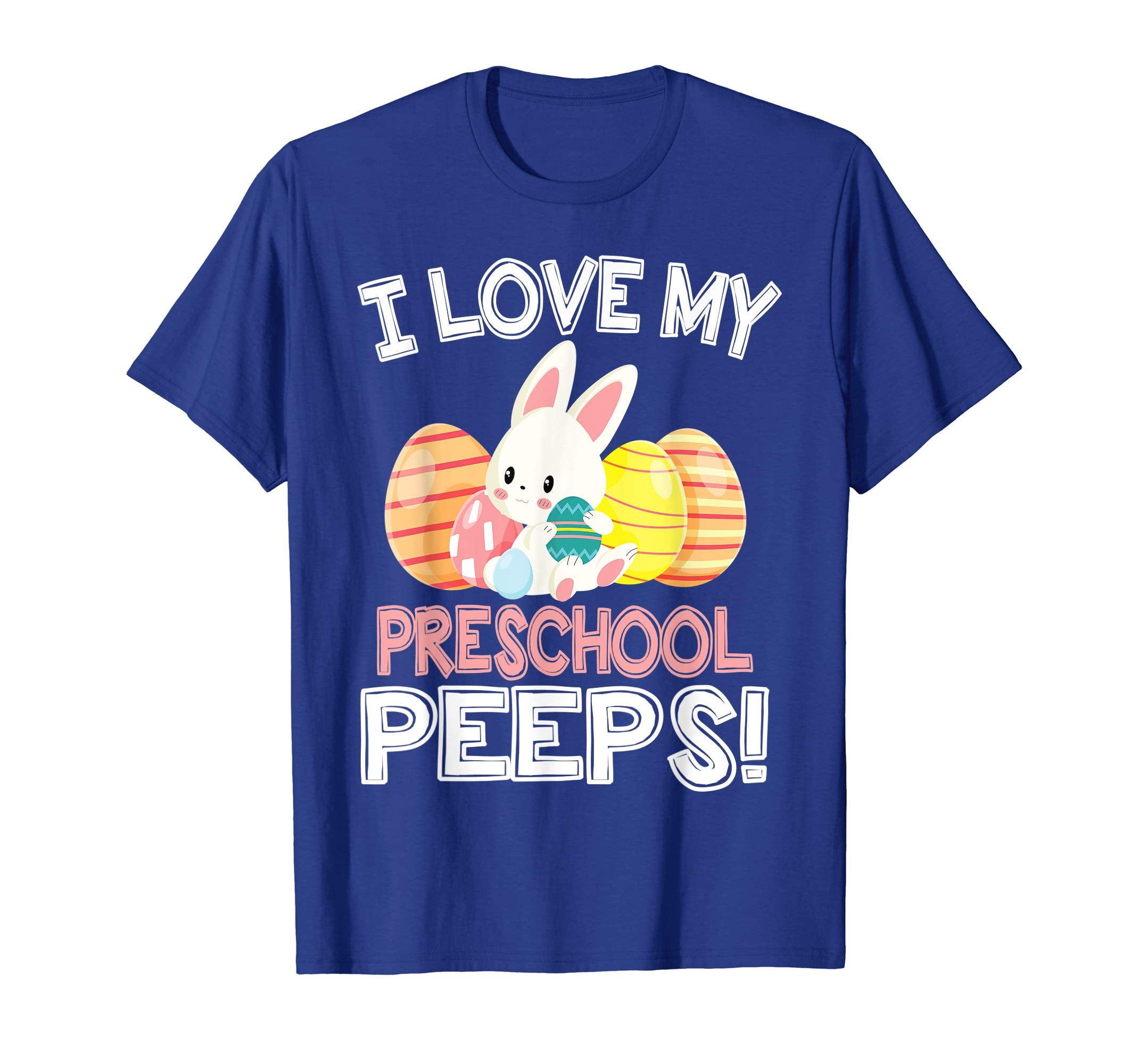 Rabbit &amp; Easter Eggs I Love My Preschool Peeps Teacher Shirt