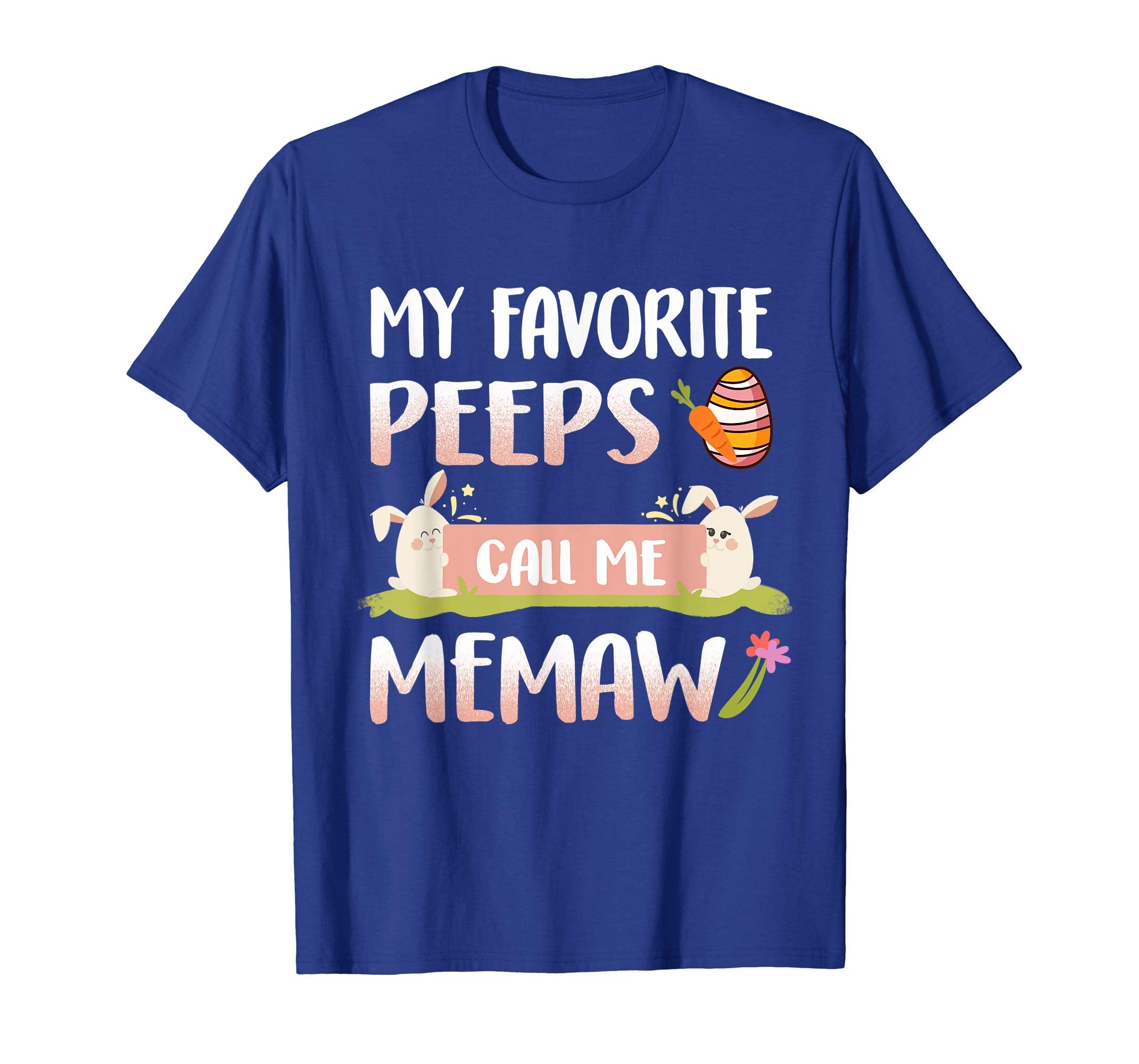 My Favorite Peeps Call Me Memaw Happy Easter T-Shirt