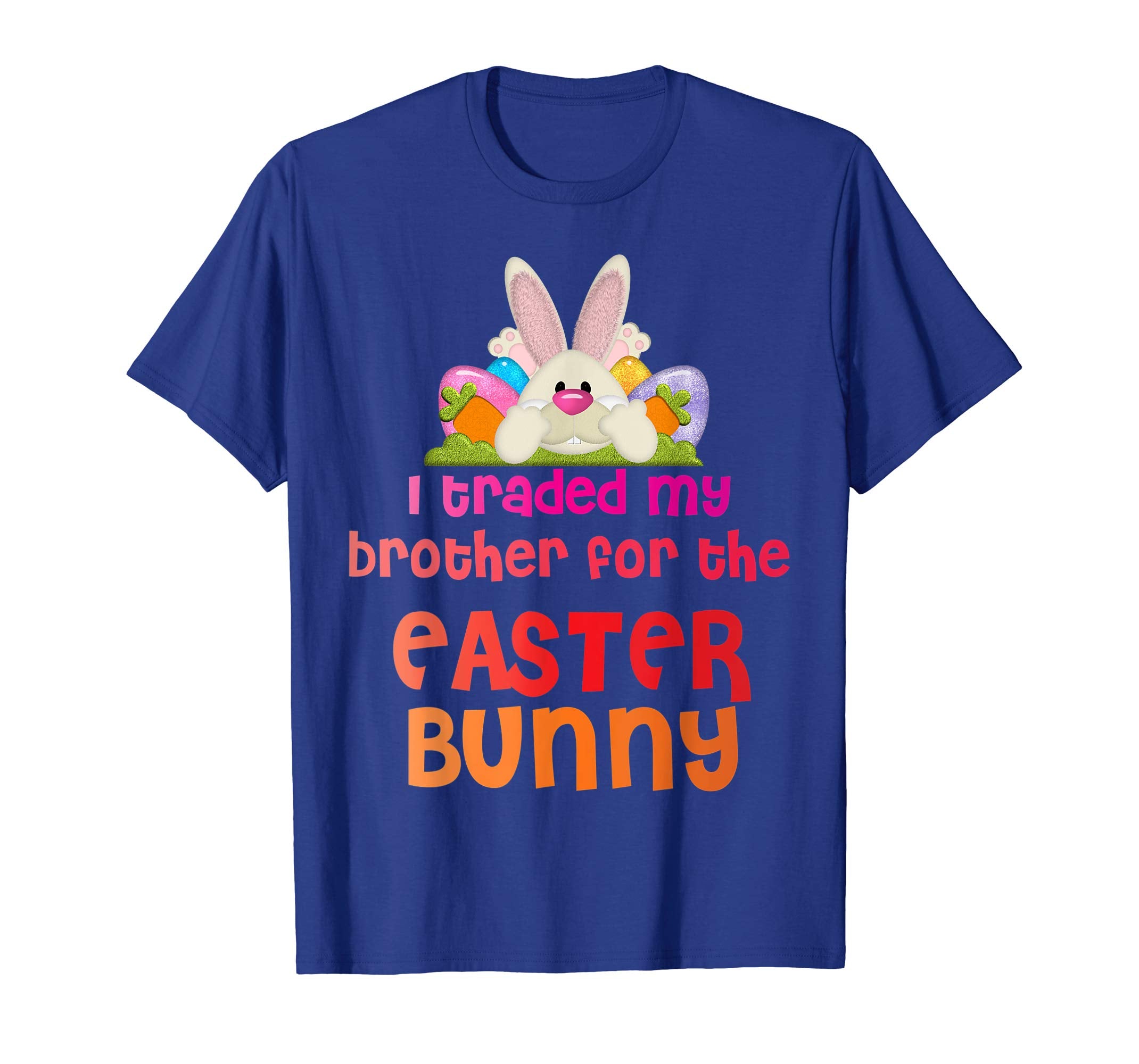 Easter Shirt For Boys Girls I Traded My Brother Bunny Outfit