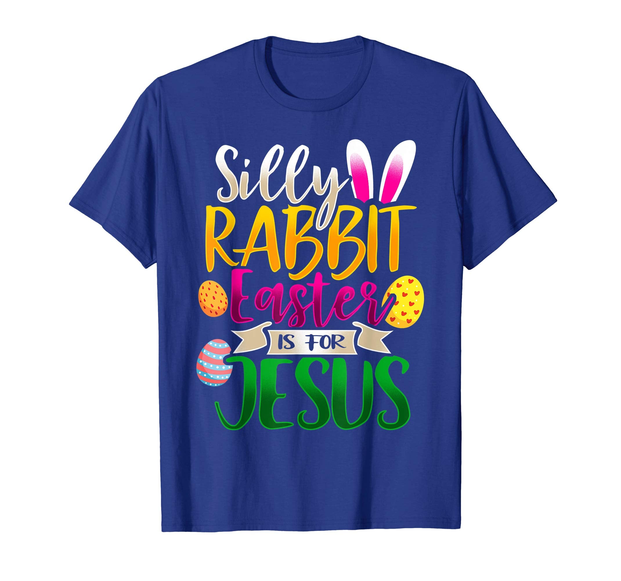 Silly Rabbit Easter is for Jesus Christian T-Shirt