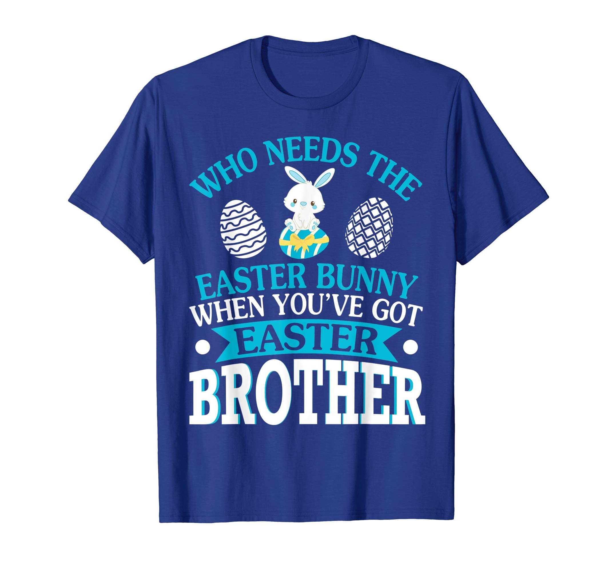 Who Needs The Easter Bunny When You've Got Easter Brother