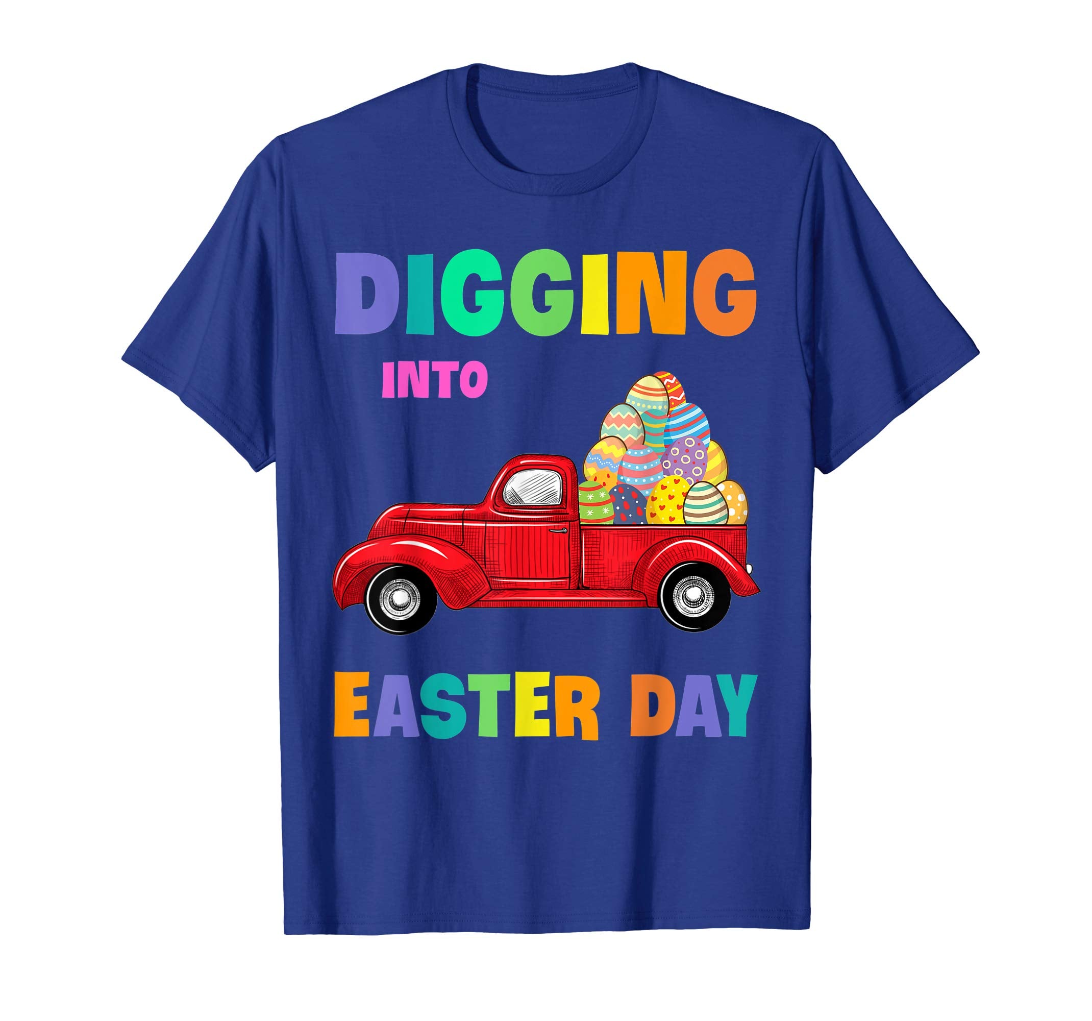 Digging Into Easter Day Egg Easter Truck Wagon Lover Shirt