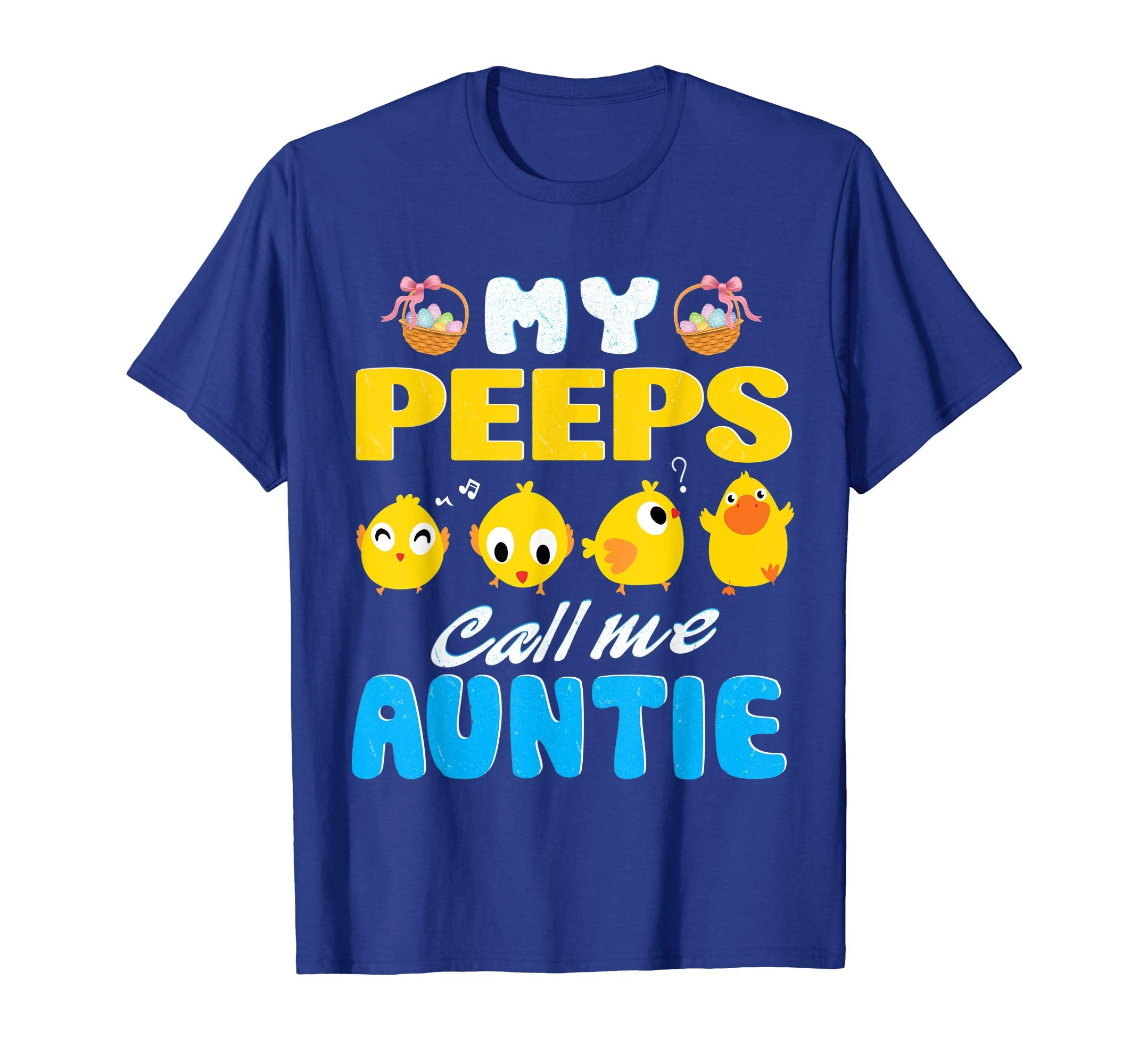 My Peeps Chicks Call Me Auntie Happy Easter Day Cute Shirt
