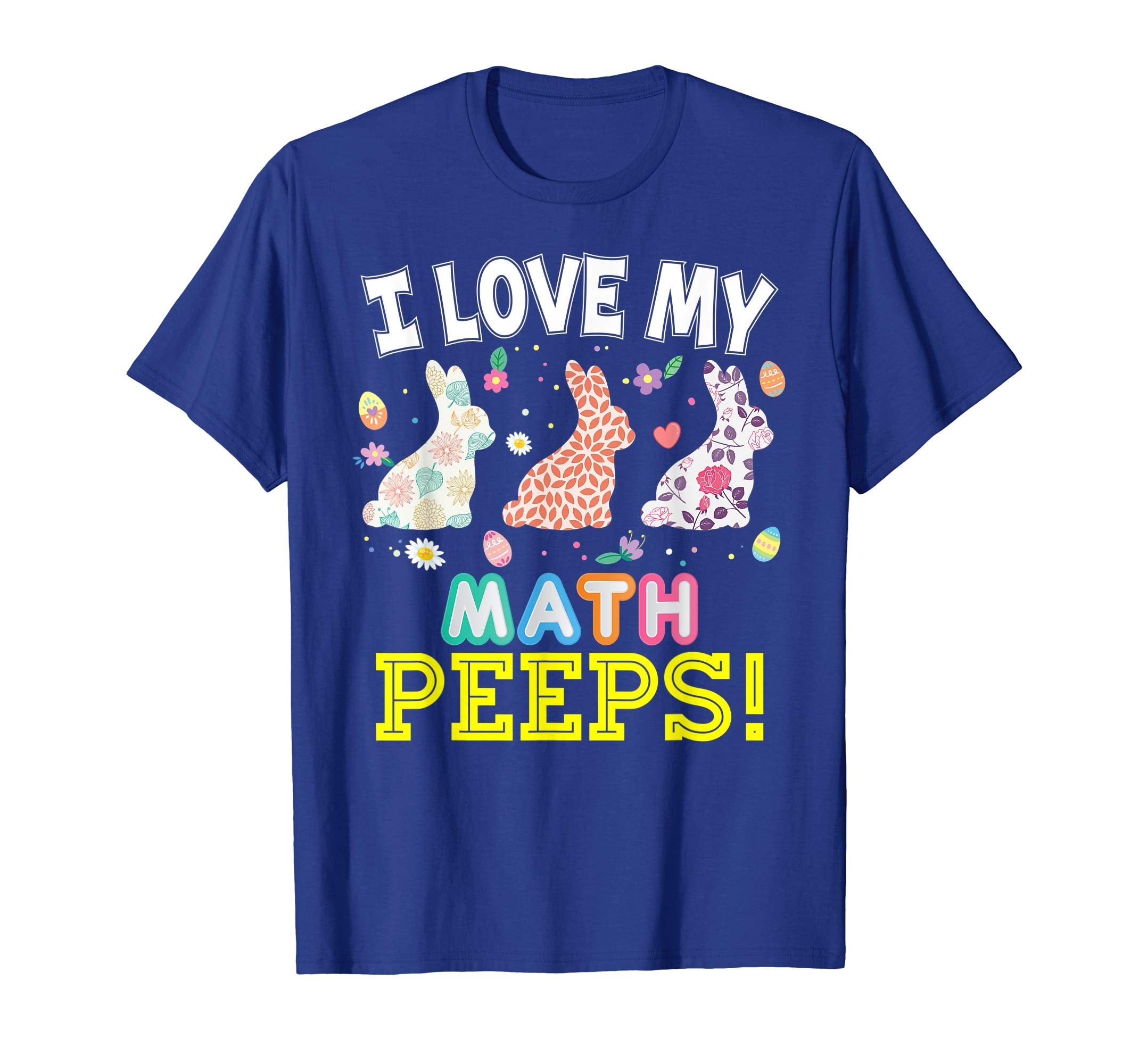 I Love My Math Peeps Teacher Easter Bunnies T-Shirt Cute Egg