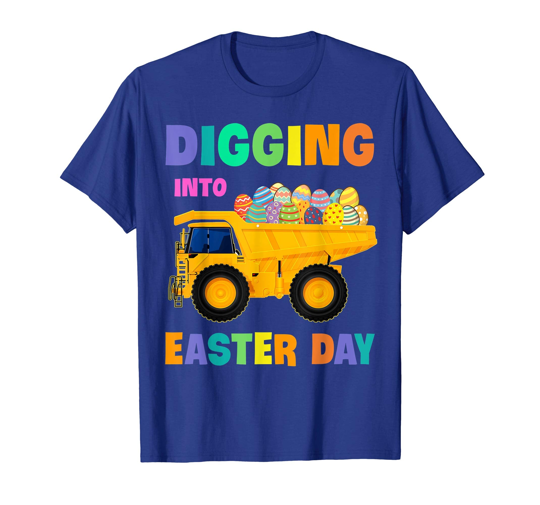 Digging Into Easter Day Egg Easter Dump Truck Lover Shirt Pe
