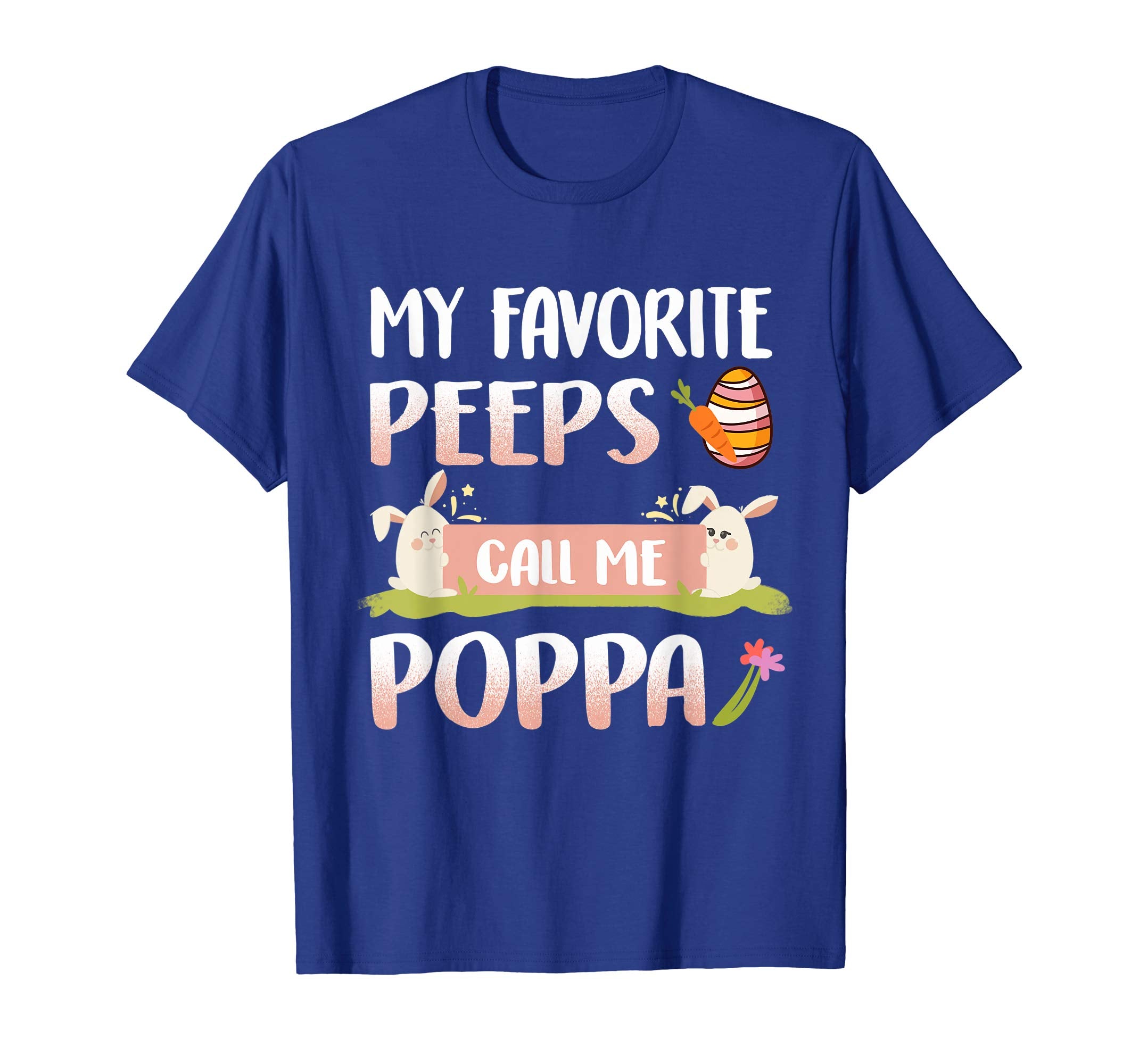 My Favorite Peeps Call Me Poppa Happy Easter T-Shirt