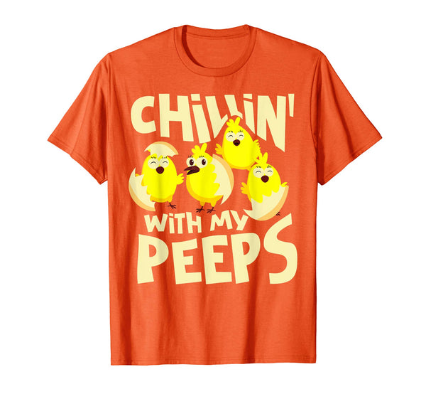 Chillin' With My Peeps Shirt | Funny Easter Chicks Gift