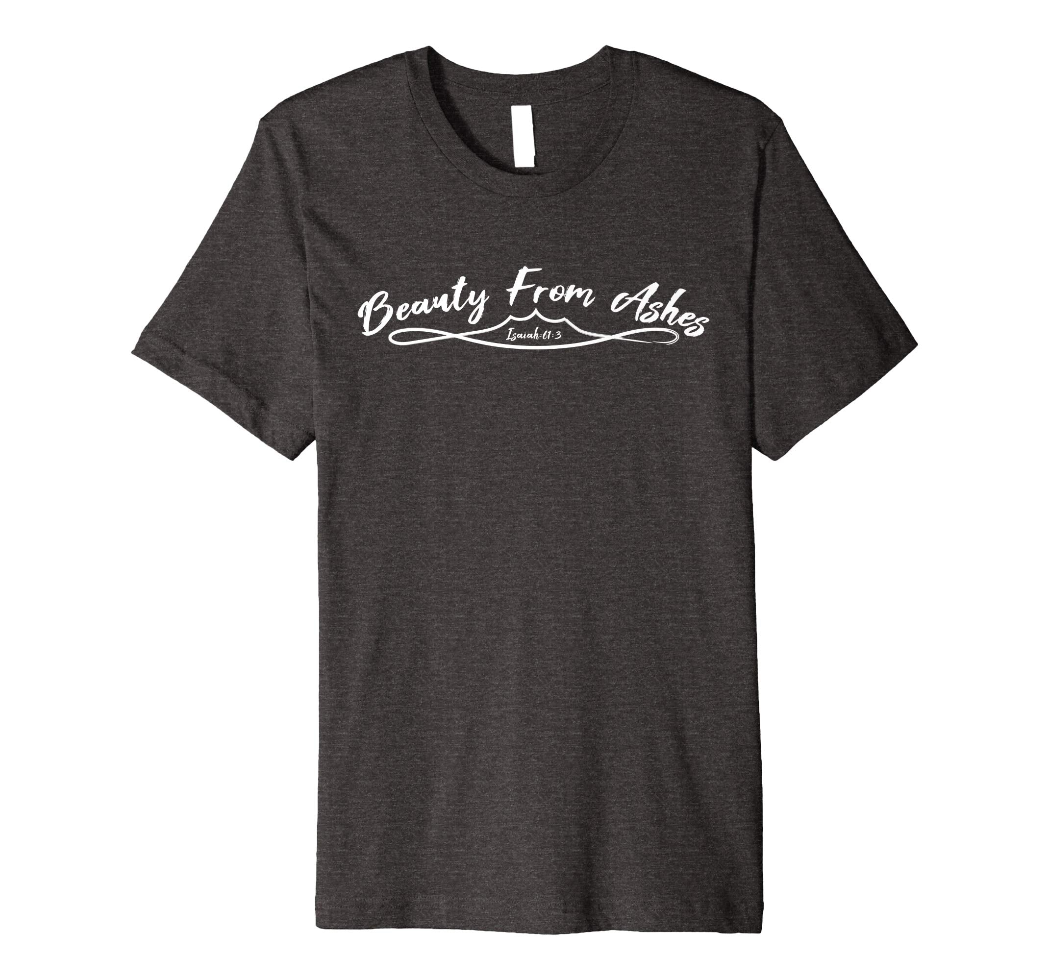 Beauty From Ashes Christian Easter Shirt