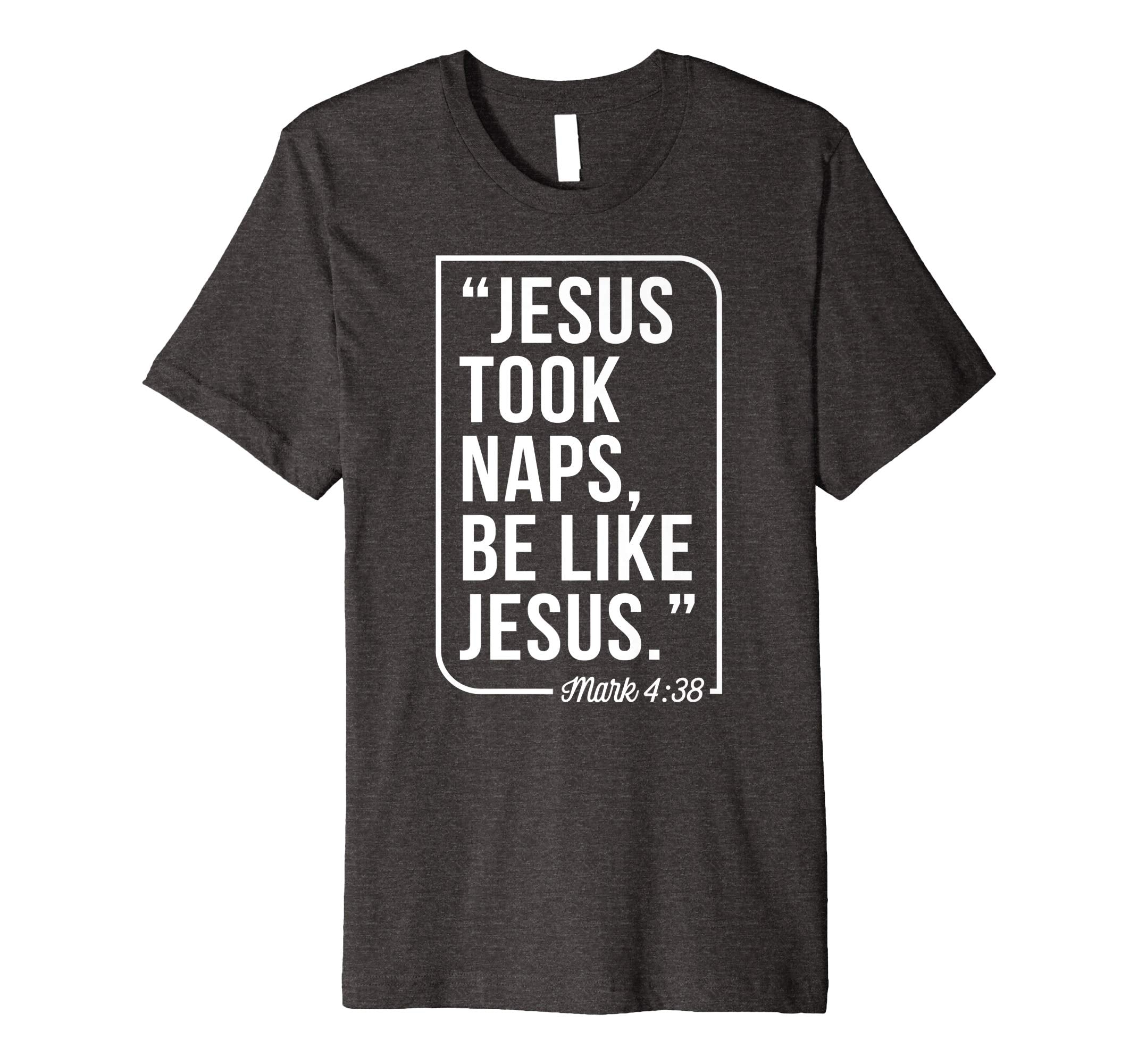 Jesus Took Naps Be Like Jesus Christian Easter Gift T-Shirt