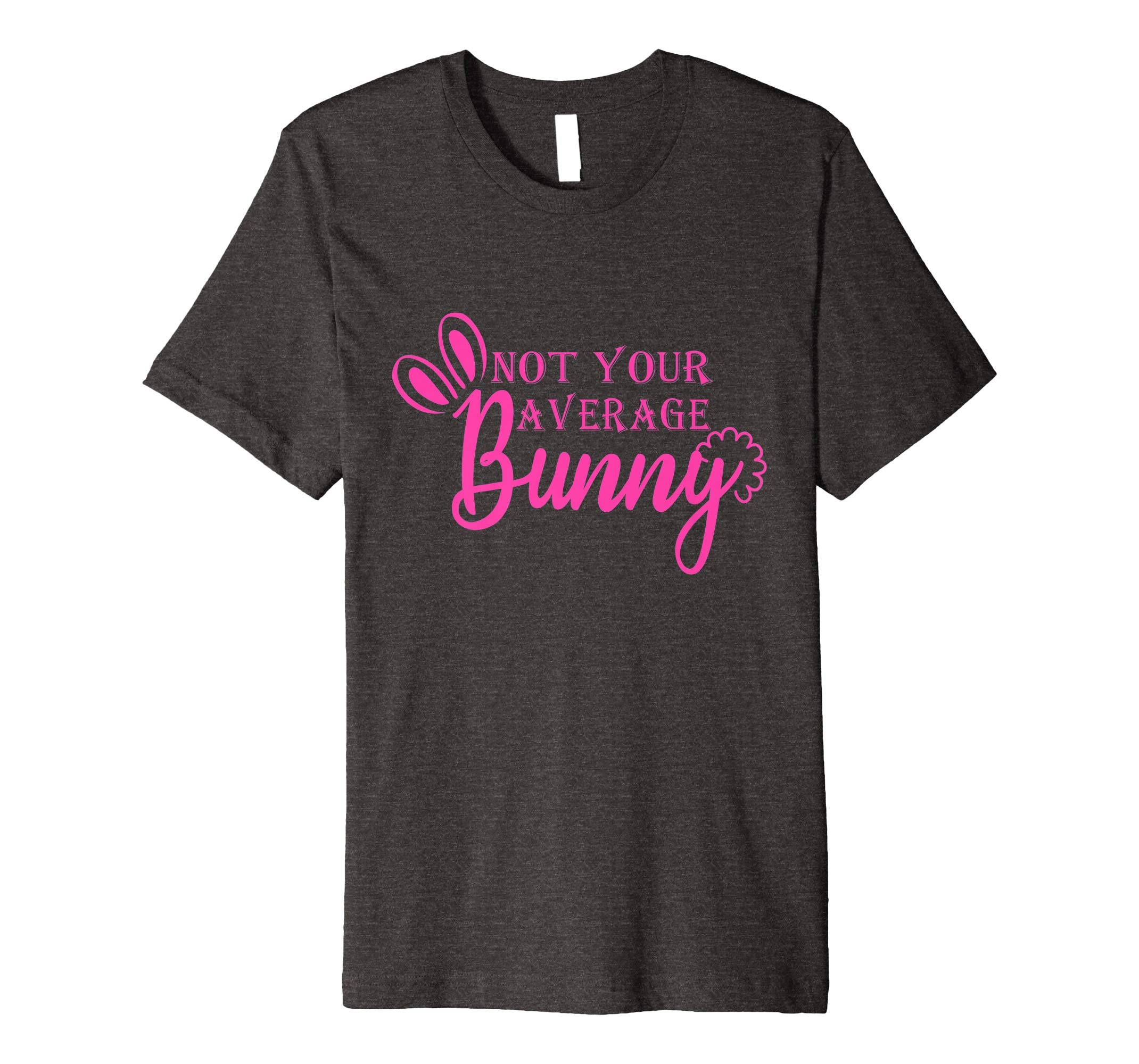 Not Your Average Bunny Easter day 2019 t-shirt