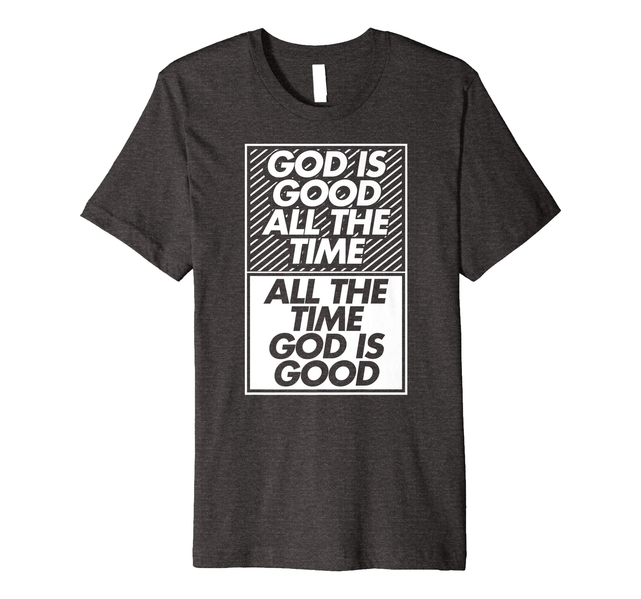 God Is Good All The Time Christian Easter Bible Gift T-Shirt