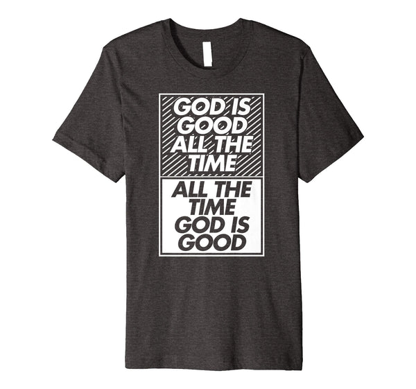 God Is Good All The Time Christian Easter Bible Gift T-Shirt