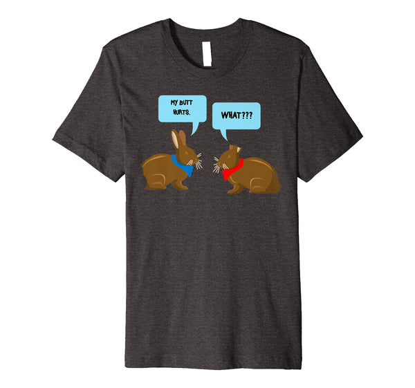 My Butt Hurts What Shirt | Funny Easter Bunny Lovers