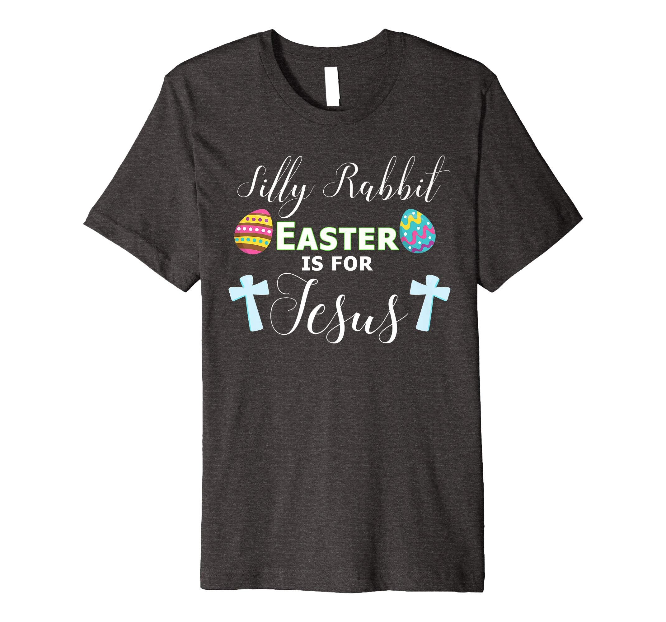 Silly Rabbit T-Shirt Easter is For Jesus Religious Shirt