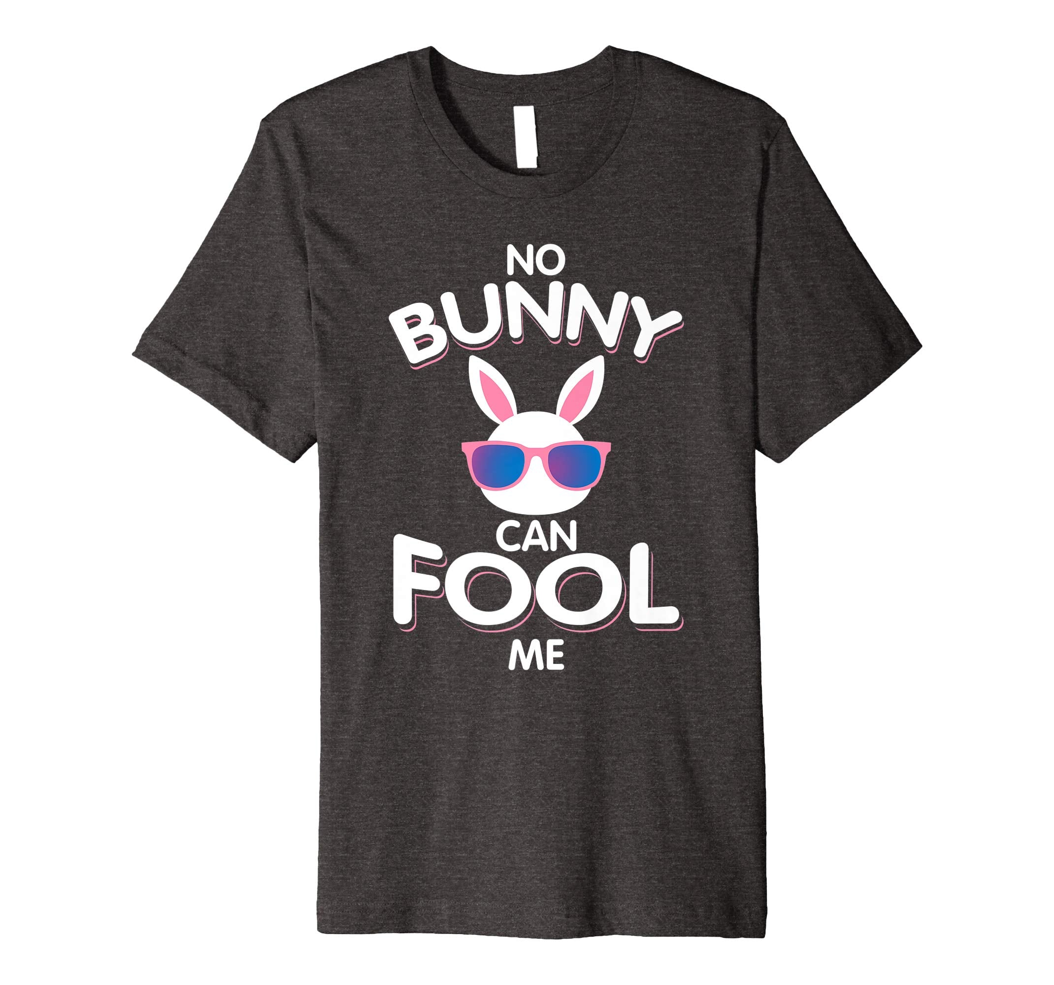 No Bunny Can Fool Me Happy Easter Shirt - Cute T-Shirt Gift