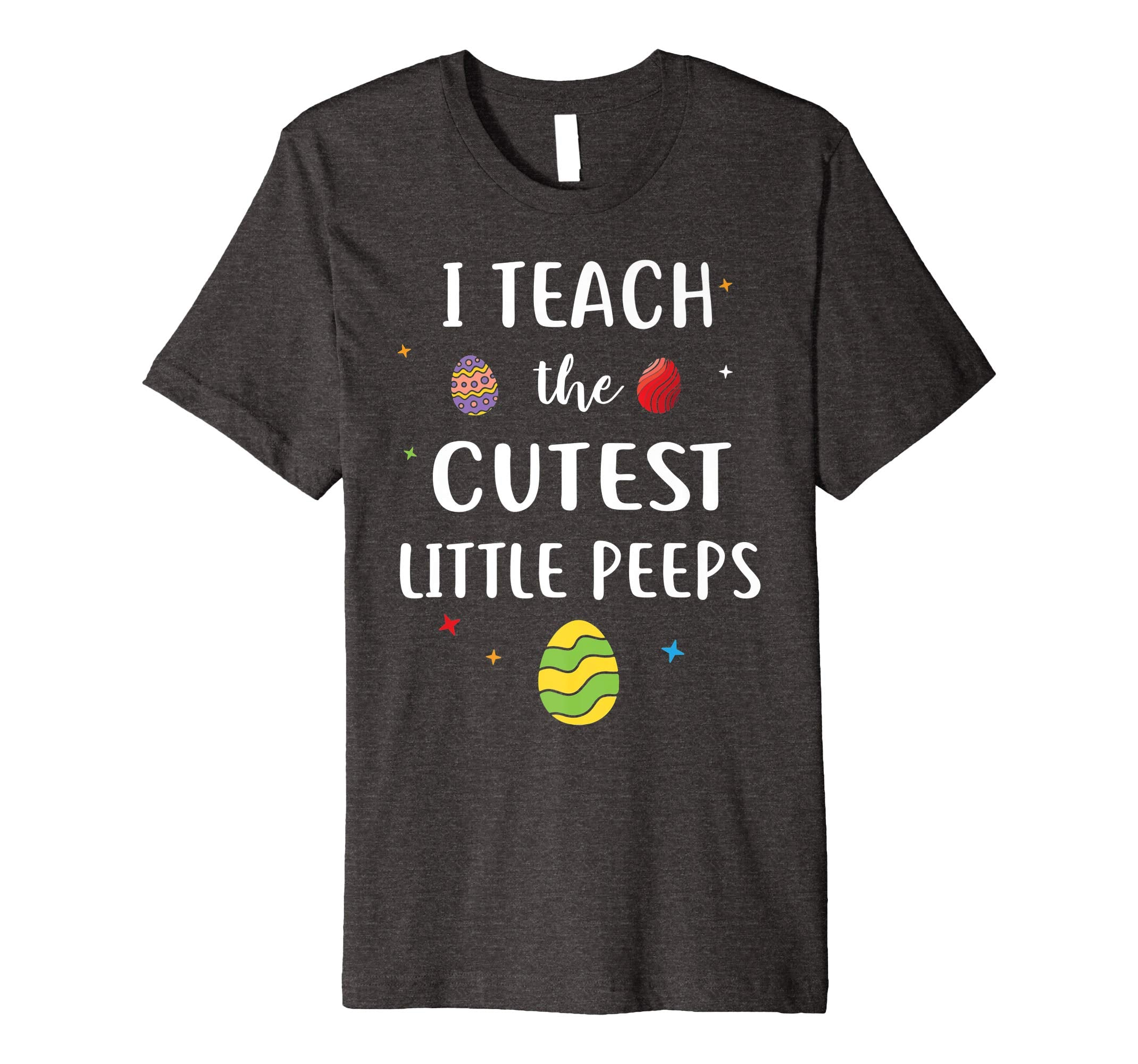I Teach The Cutest Little Peeps Funny Easter Day Shirt