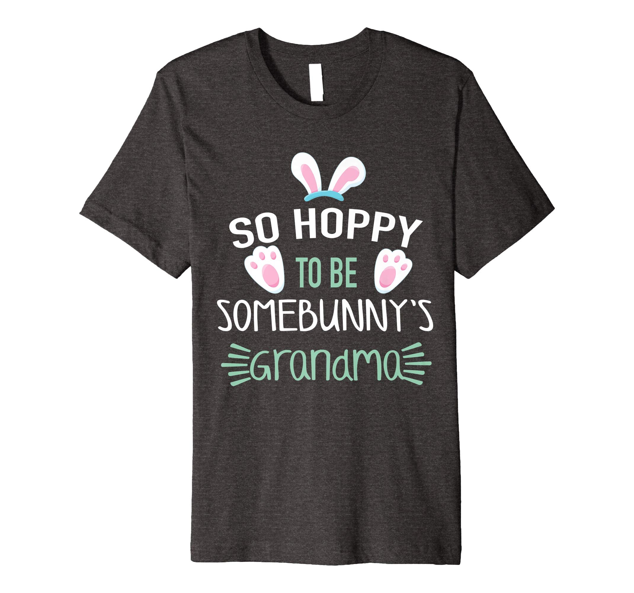 So Hoppy To Be Some Bunny's Grandma Shirt, Cute Easter Gift